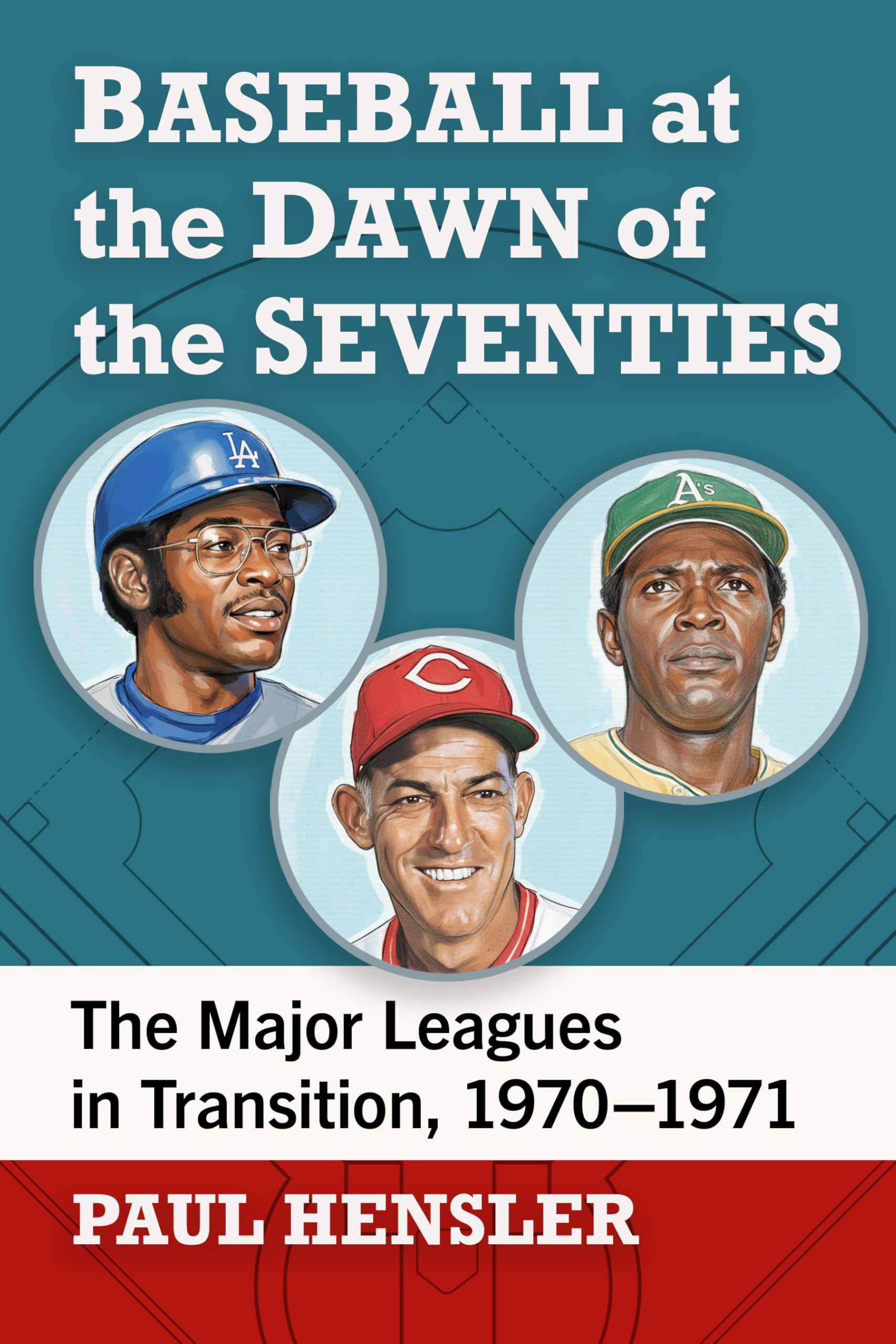 Baseball at the Dawn of the Seventies: The Major Leagues in Transition, 1970-1971