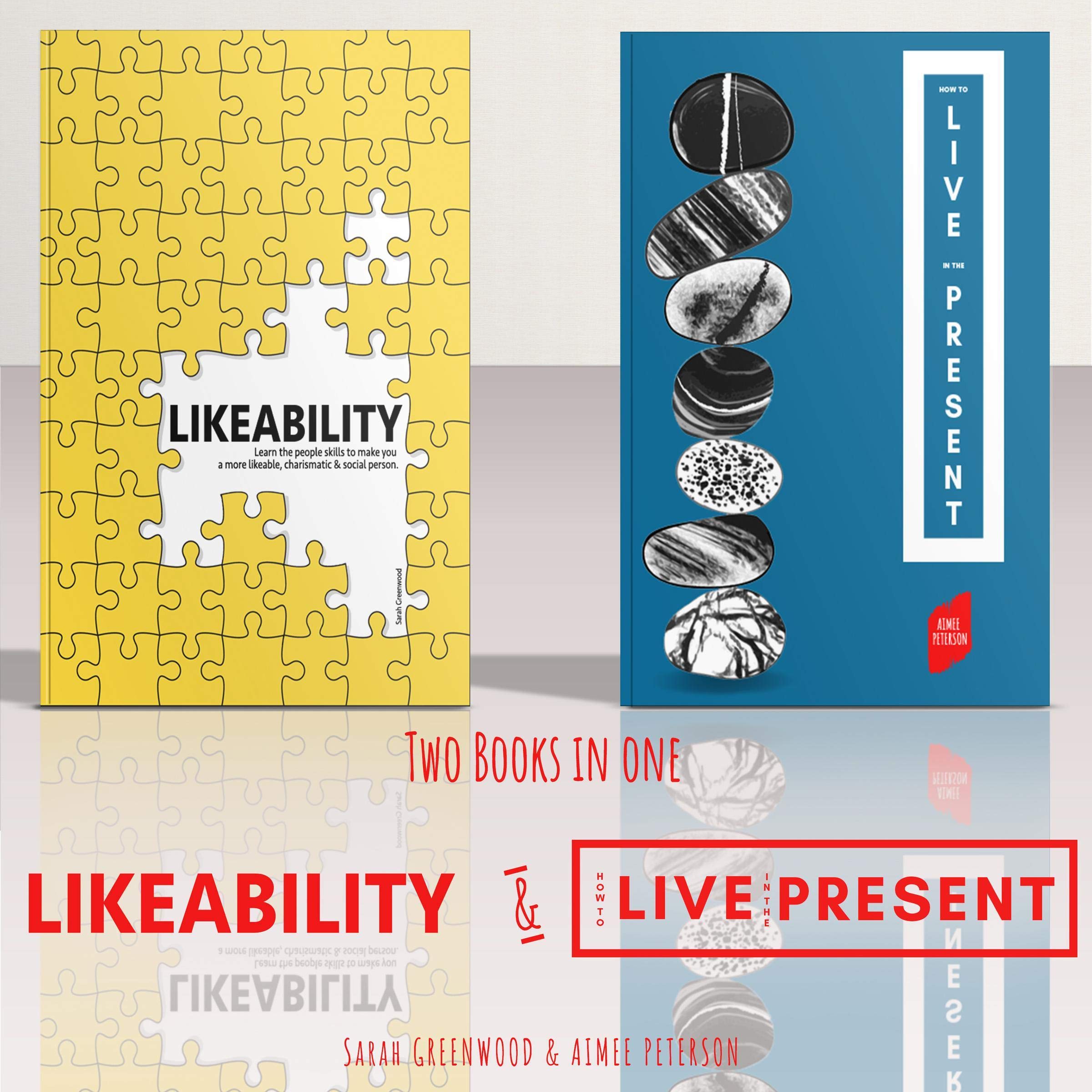Likeability and How to Live in the Present: 2 Books in 1 Bundle