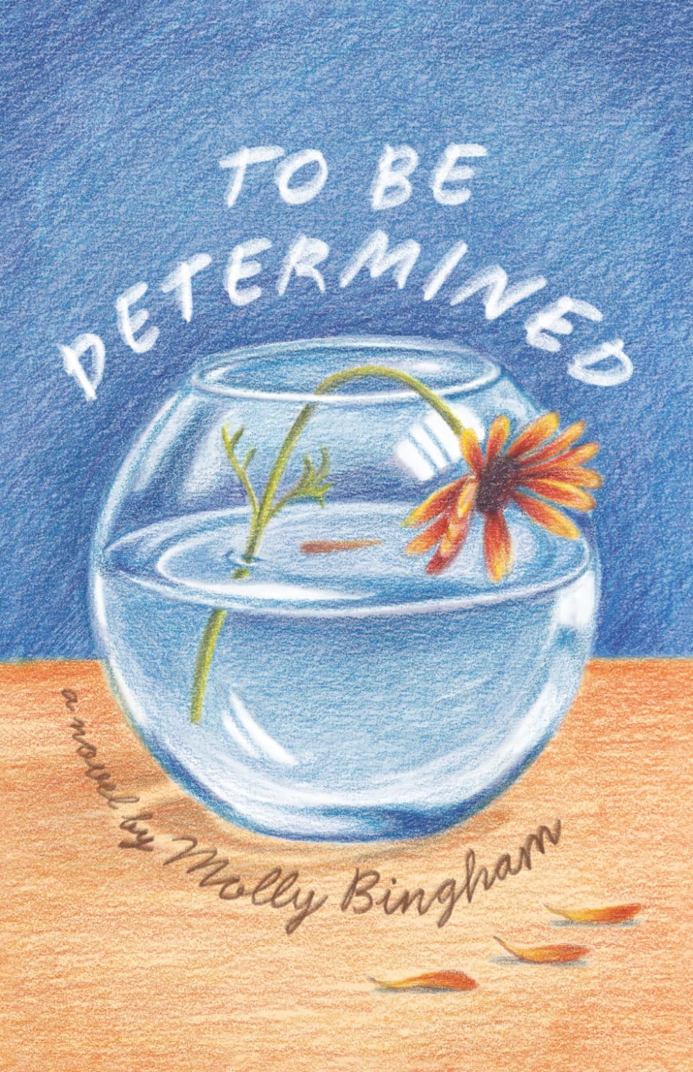 To Be Determined: A Novel