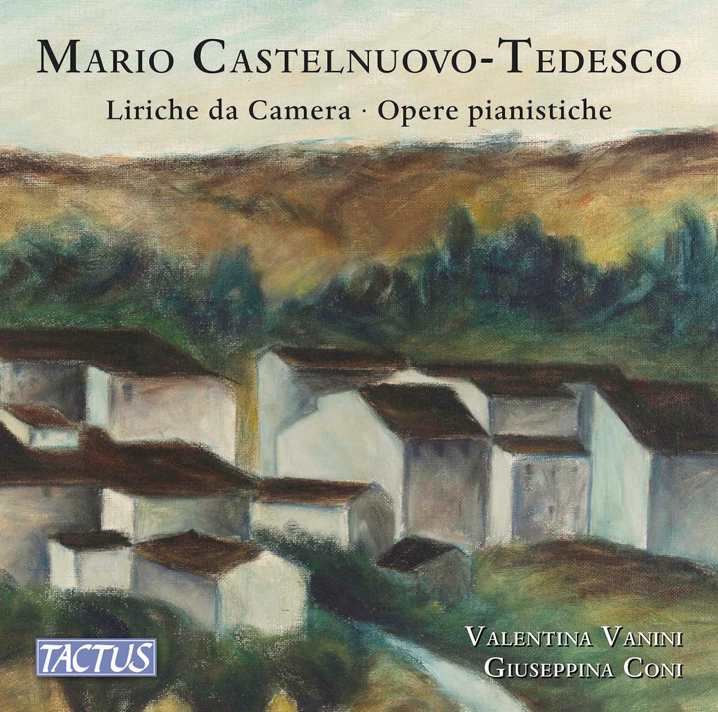 Mario Castelnuovo-Tedesco: Art songs; Piano works