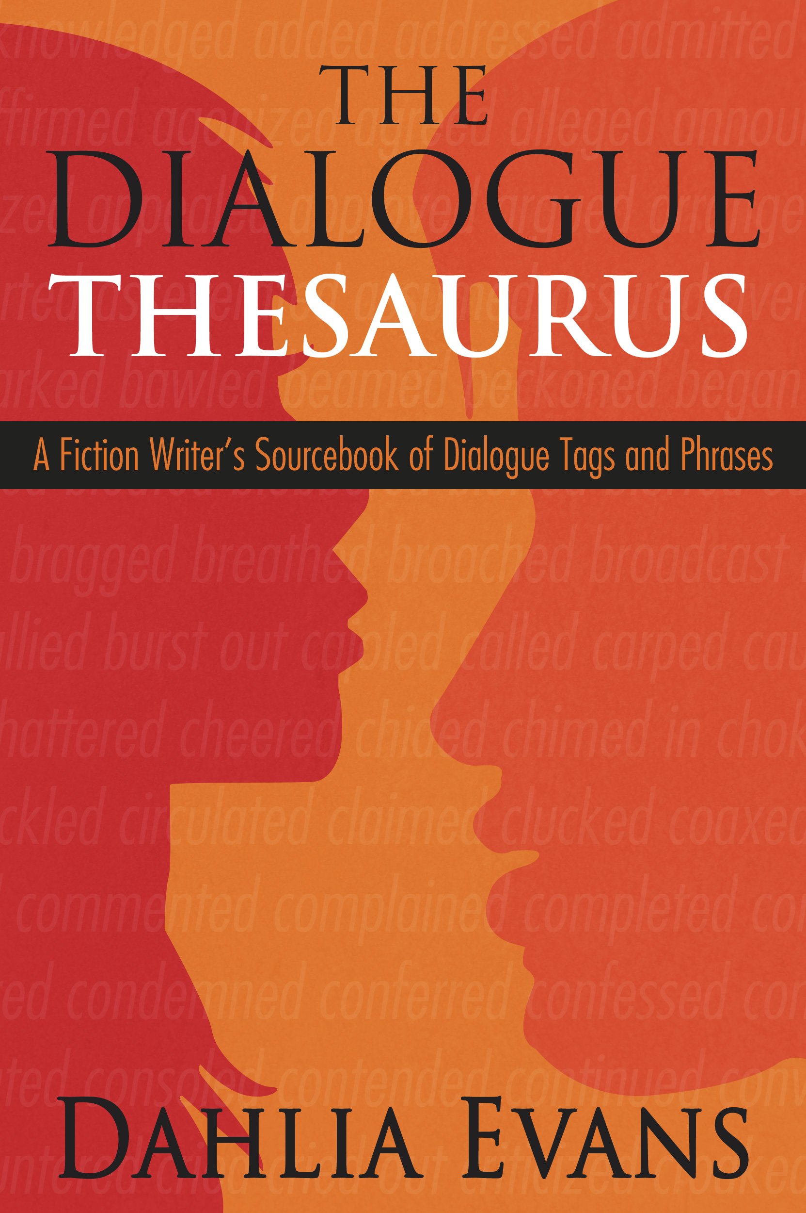 The Dialogue Thesaurus: A Fiction Writer's Sourcebook of Dialogue Tags and Phrases
