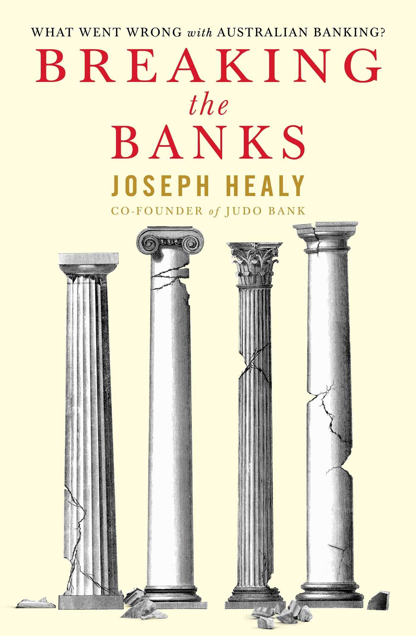 Buy Breaking the Banks: What went wrong with Australian Banking? — BookShops.in
