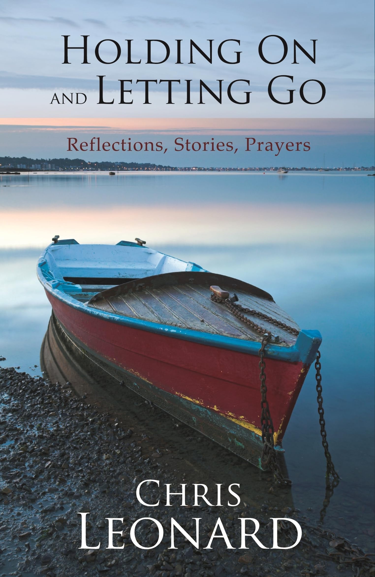 Holding On and Letting Go: Reflections, Stories, Prayers