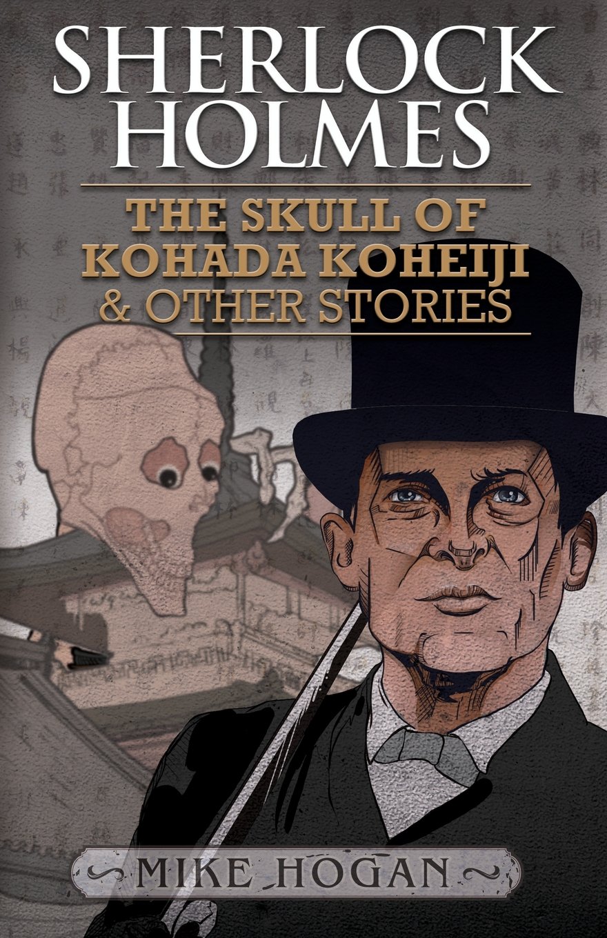 Buy Sherlock Holmes: The Skull of Kohada Koheiji and Other Stories — BookShops.in