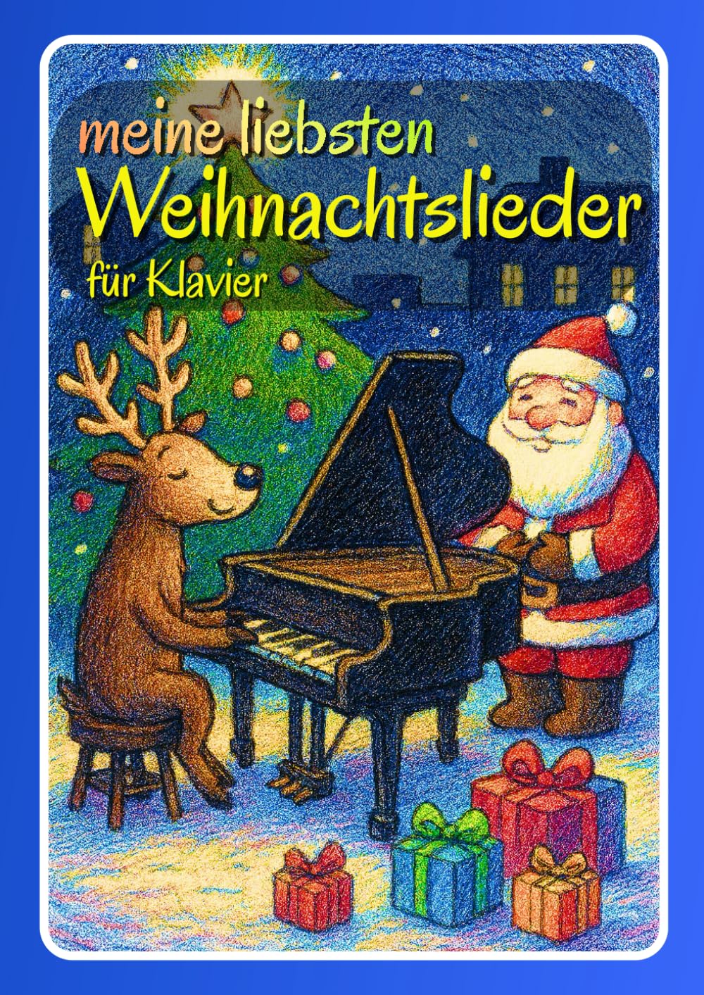 Meine liebsten Weihnachtslieder für Klavier: Ein Duettbuch für Anfänger und Fortgeschrittene zum gemeinsam Musizieren in der Weihnachtszeit.