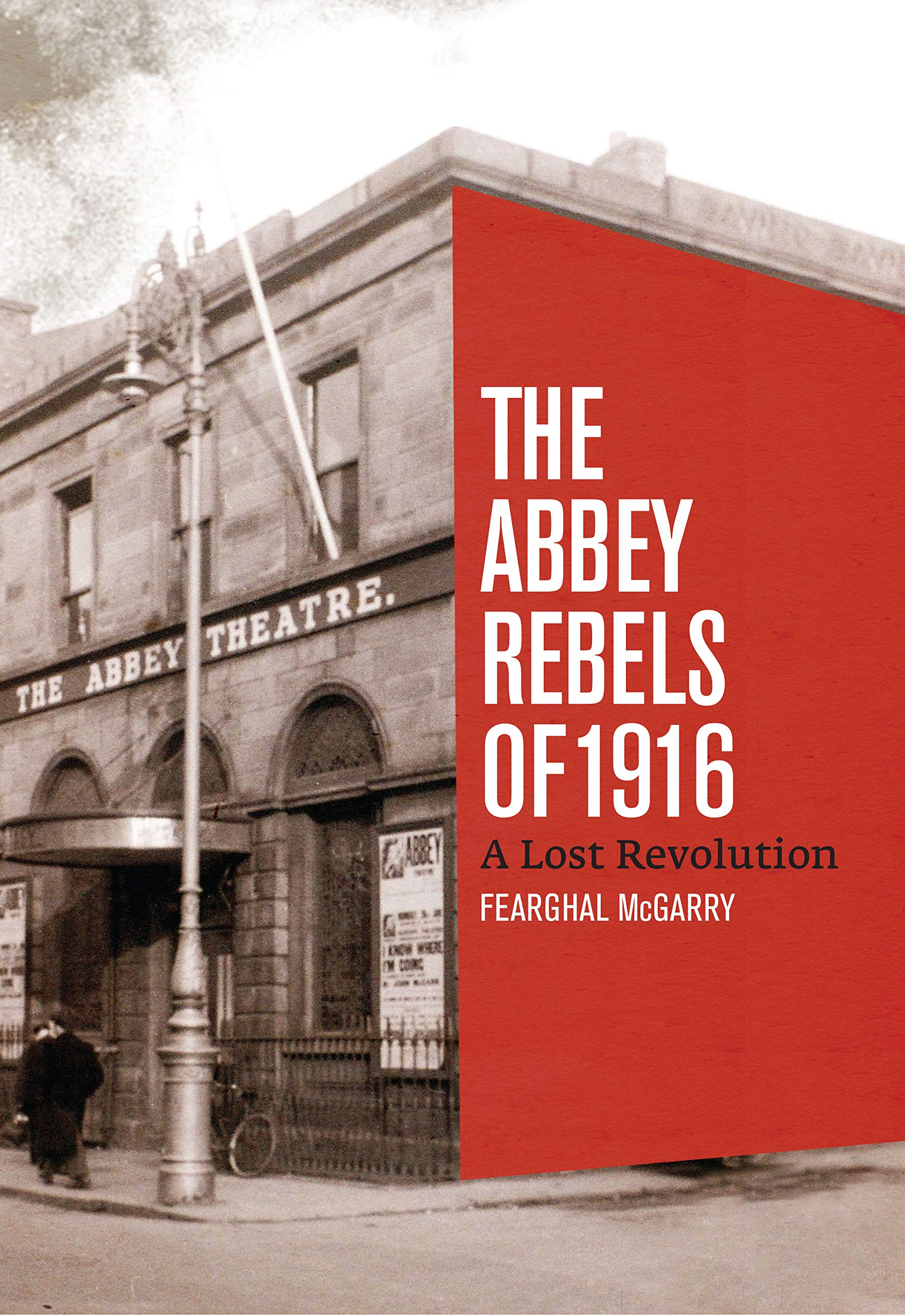 Buy The Abbey Rebels of 1916: A Lost Revolution — BookShops.in
