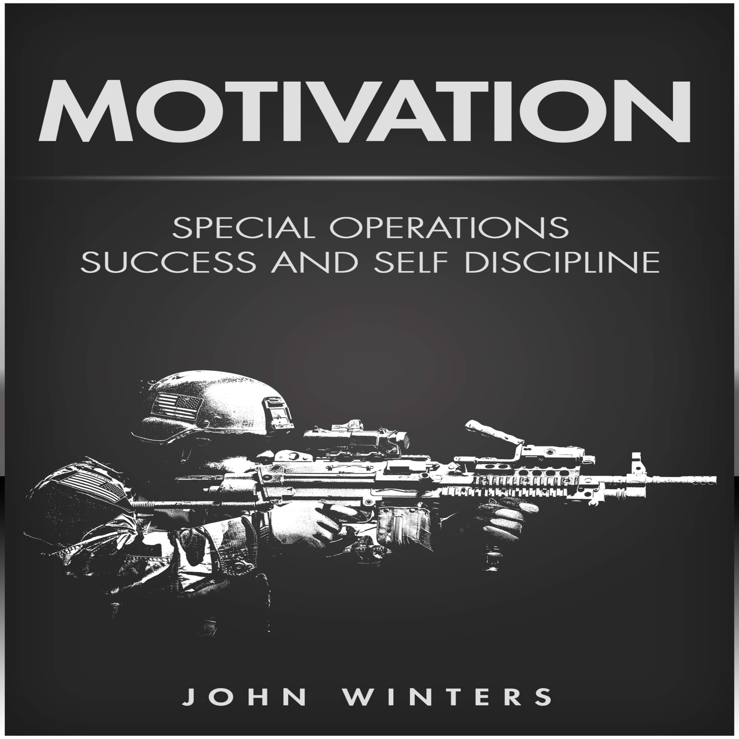 Motivation: Special Operations Success and Self Discipline