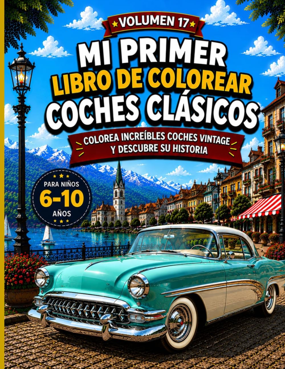 Mi Primer Libro de Colorear Coches Clásico: Colorea increíbles coches vintage y descubre su historia