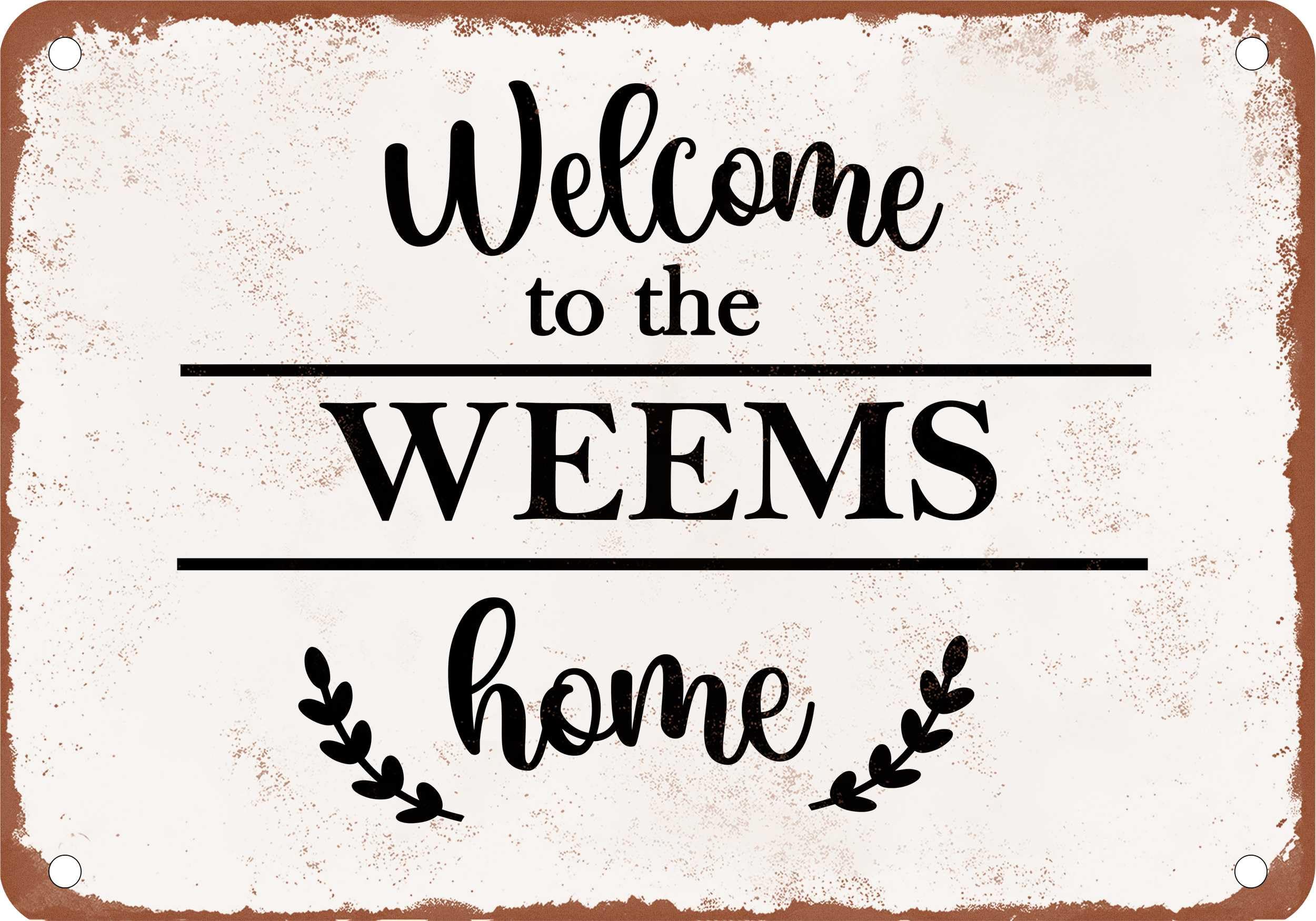 Metal Sign - Welcome to the WEEMS home - Vintage Rusty Look