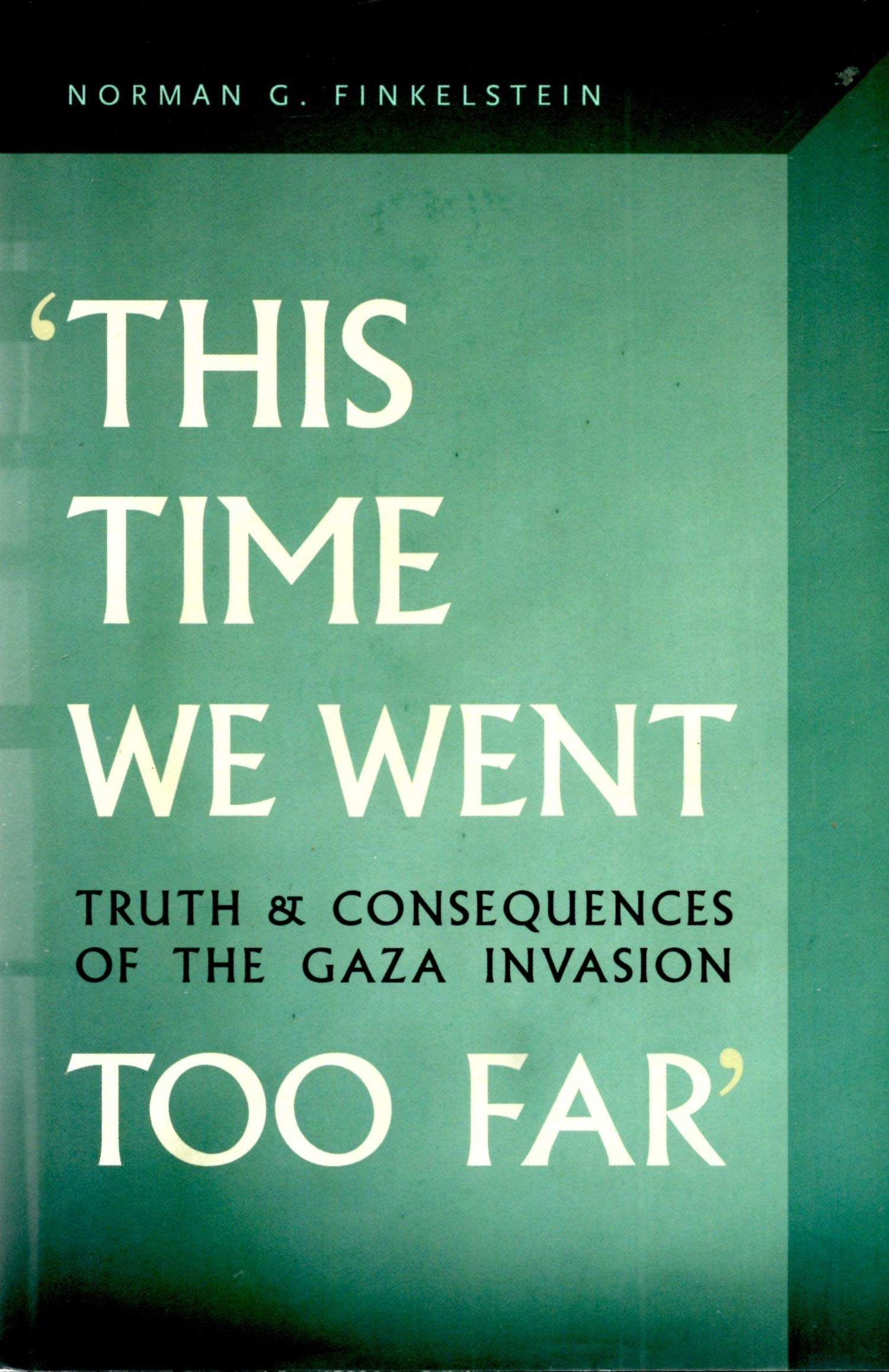 Buy This Time We Went Too Far: Truth and Consequences of the Gaza Invasion — BookShops.in