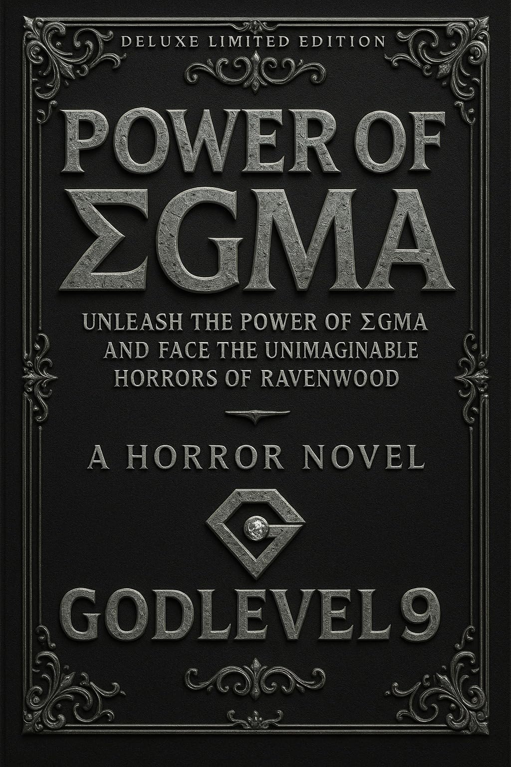 Power of Sigma: Unleash the Power of Sigma and Face the Unimaginable Horrors of Ravenwood