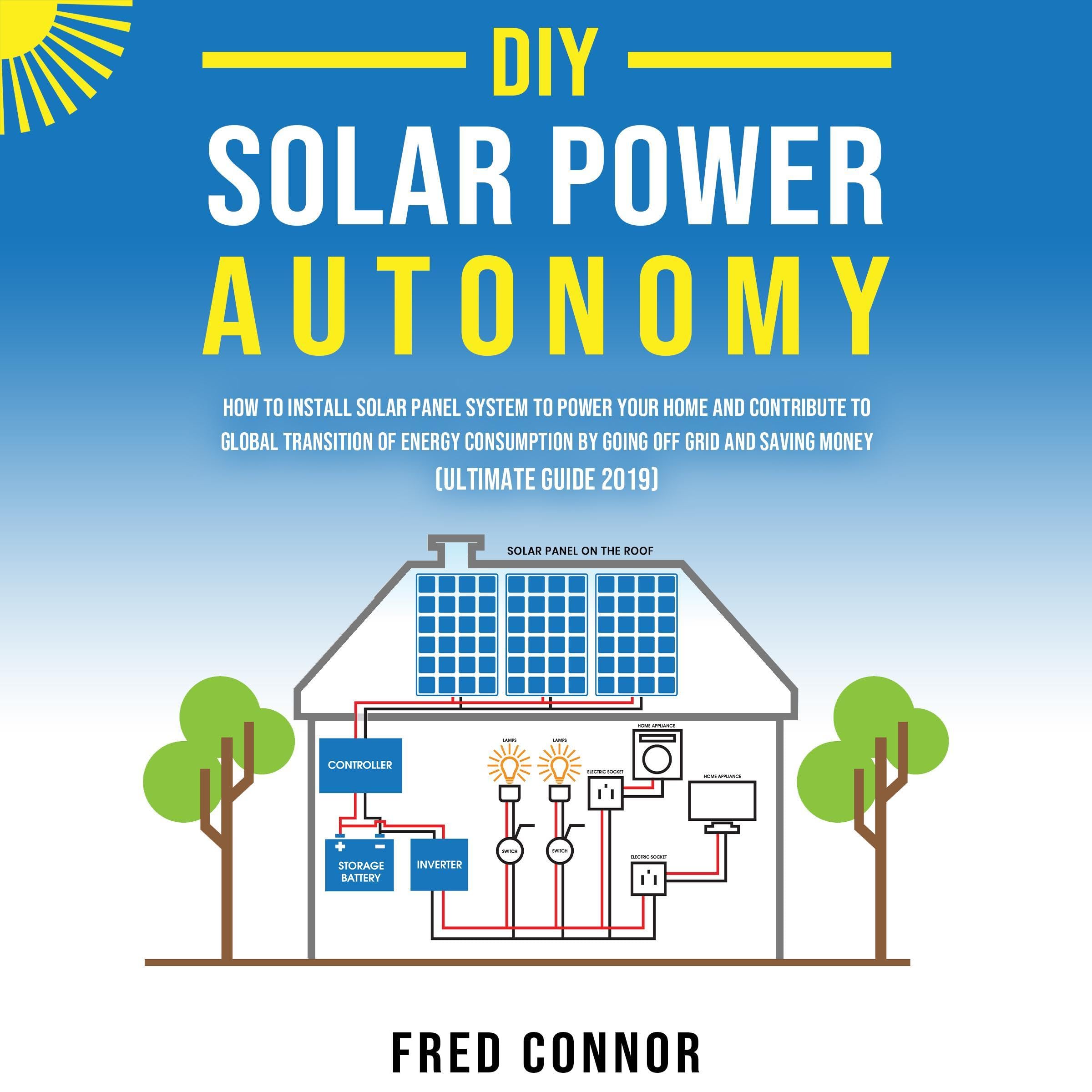 Cover art for DIY Solar Power Autonomy: Ultimate Guide 2019
