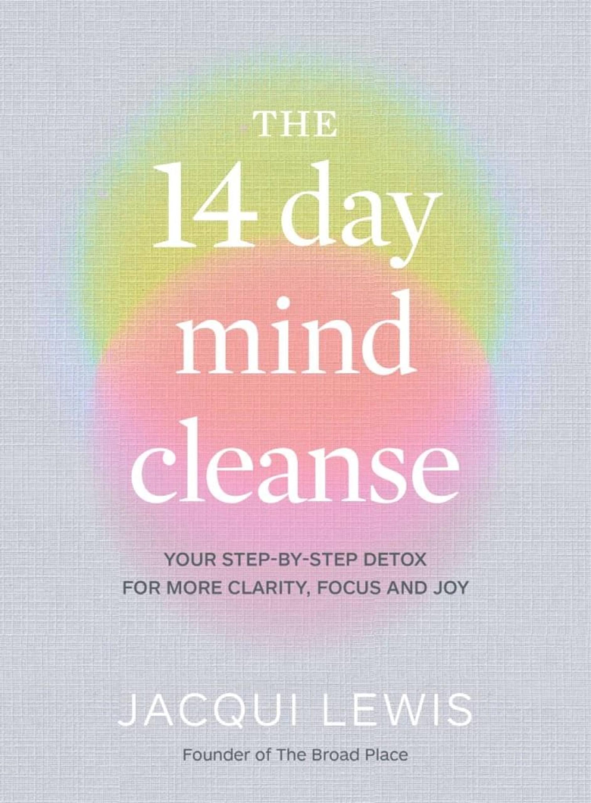 The 14 Day Mind Cleanse: Your step-by-step detox for more clarity, focus and joy Hardcover – September 6, 2022