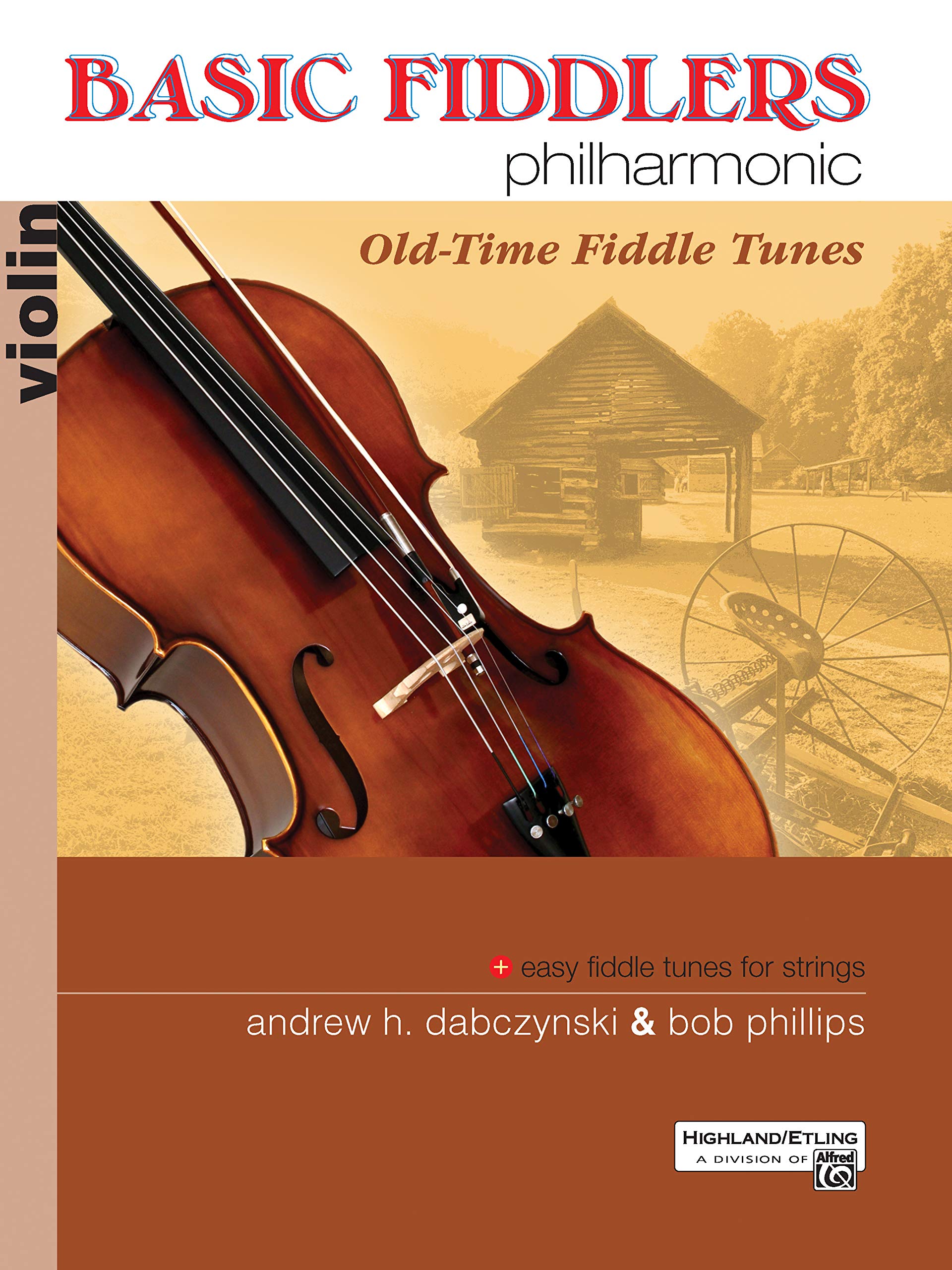 Basic Fiddlers Philharmonic Old-Time Fiddle Tunes: Violin, Book & Online Audio (Philharmonic Series)