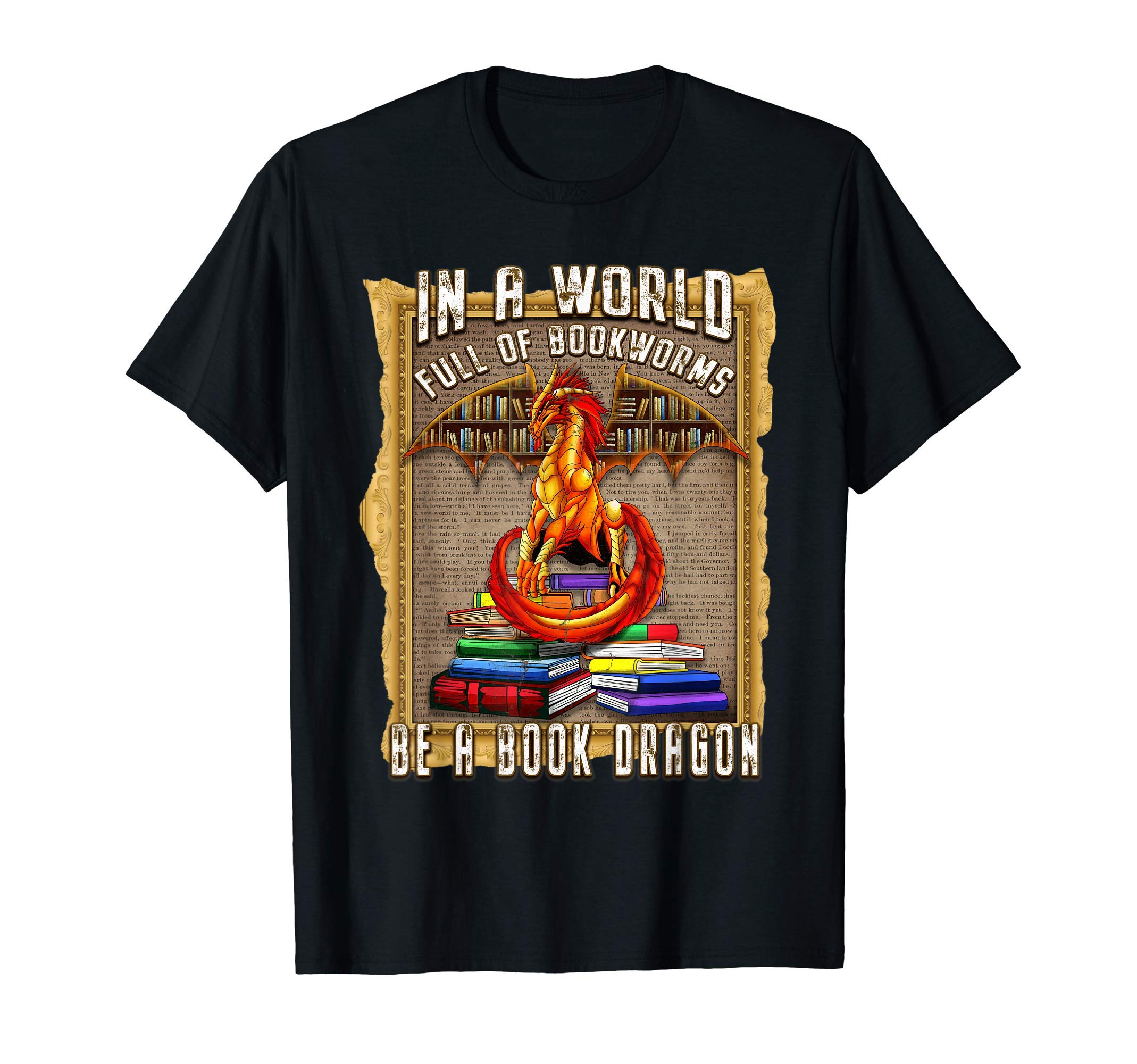 In A World Full of Book Worms Be Book Dragon Nerd T-Shirt