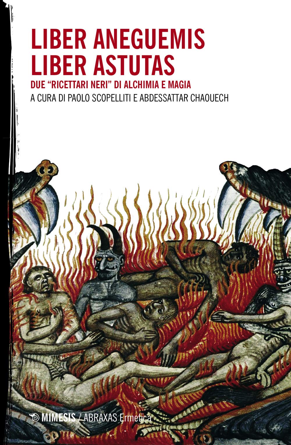 Liber Aneguemis-Liber Astutas. Due «Ricettari Neri» Di Alchimia E Magia - 4
