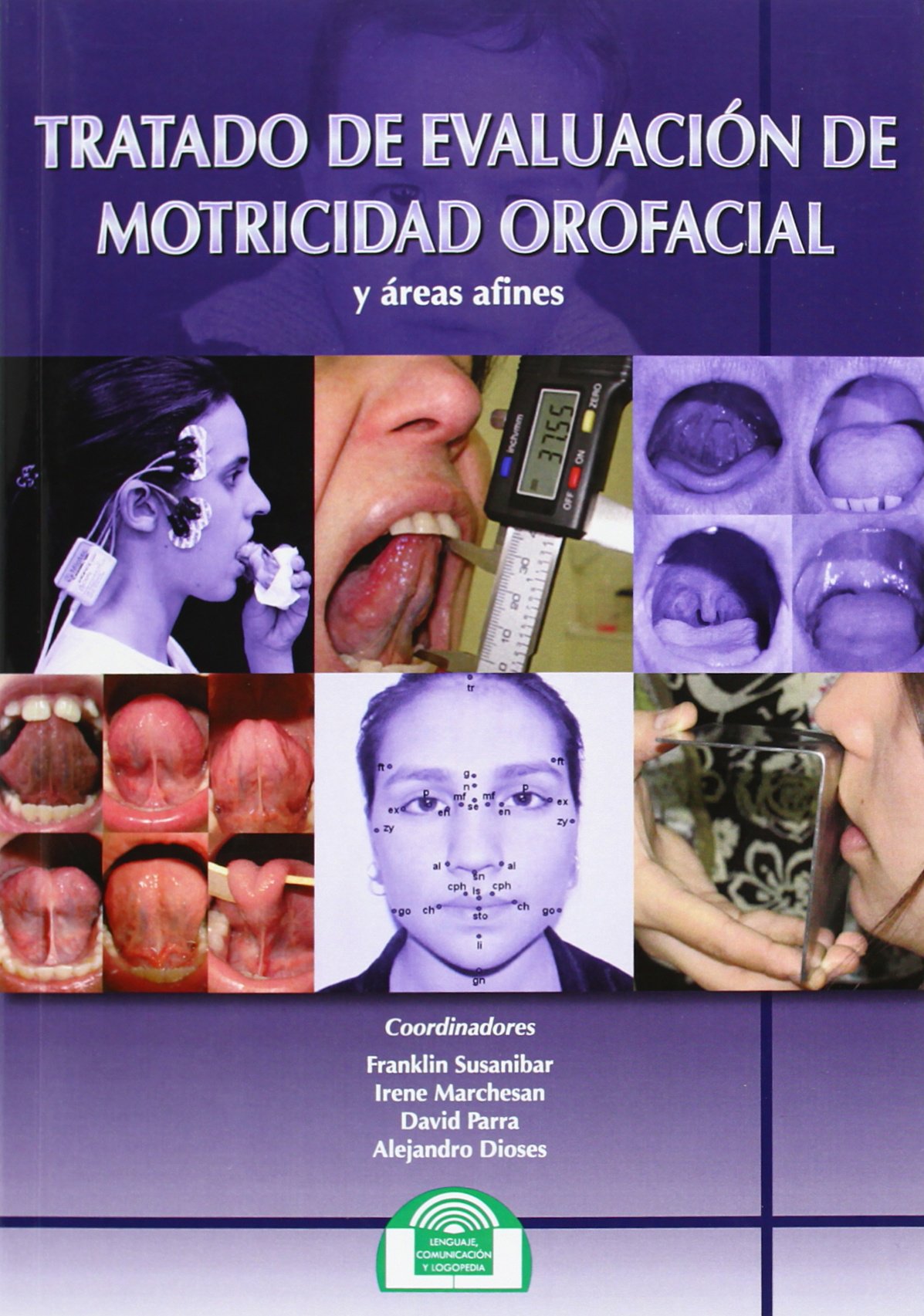 Tratado de Evaluación de Motricidad Orofacial y Áreas Afines: 3 (Lenguaje, Comunicación y Logopedia)