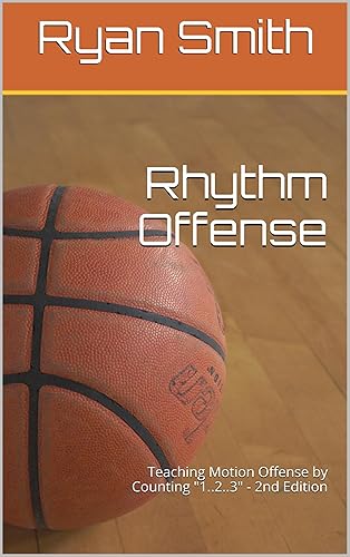 Rhythm Offense: Teaching Motion Offense by Counting "1..2..3" - 2nd Edition (English Edition)