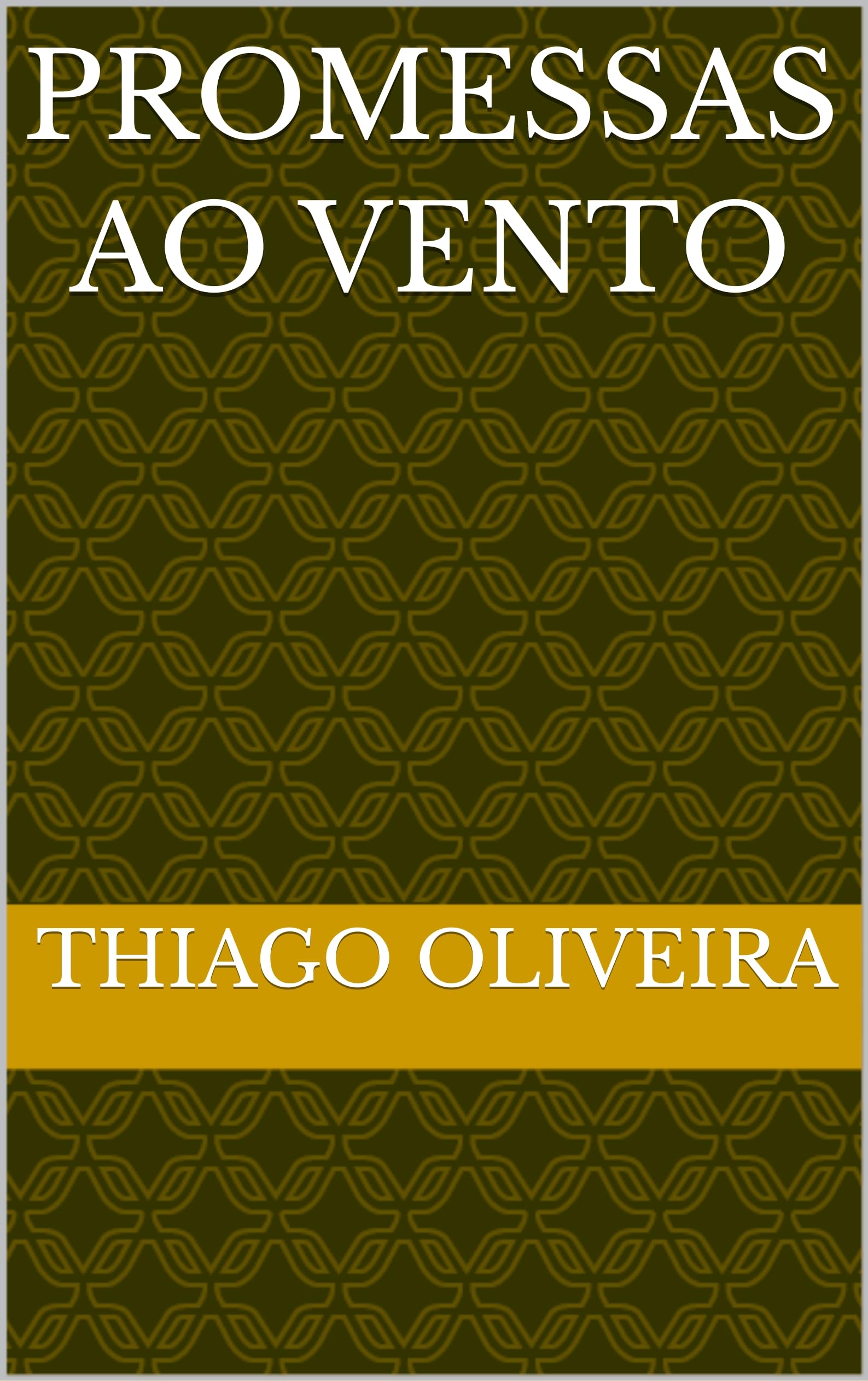 Promessas ao vento (Portuguese Edition)