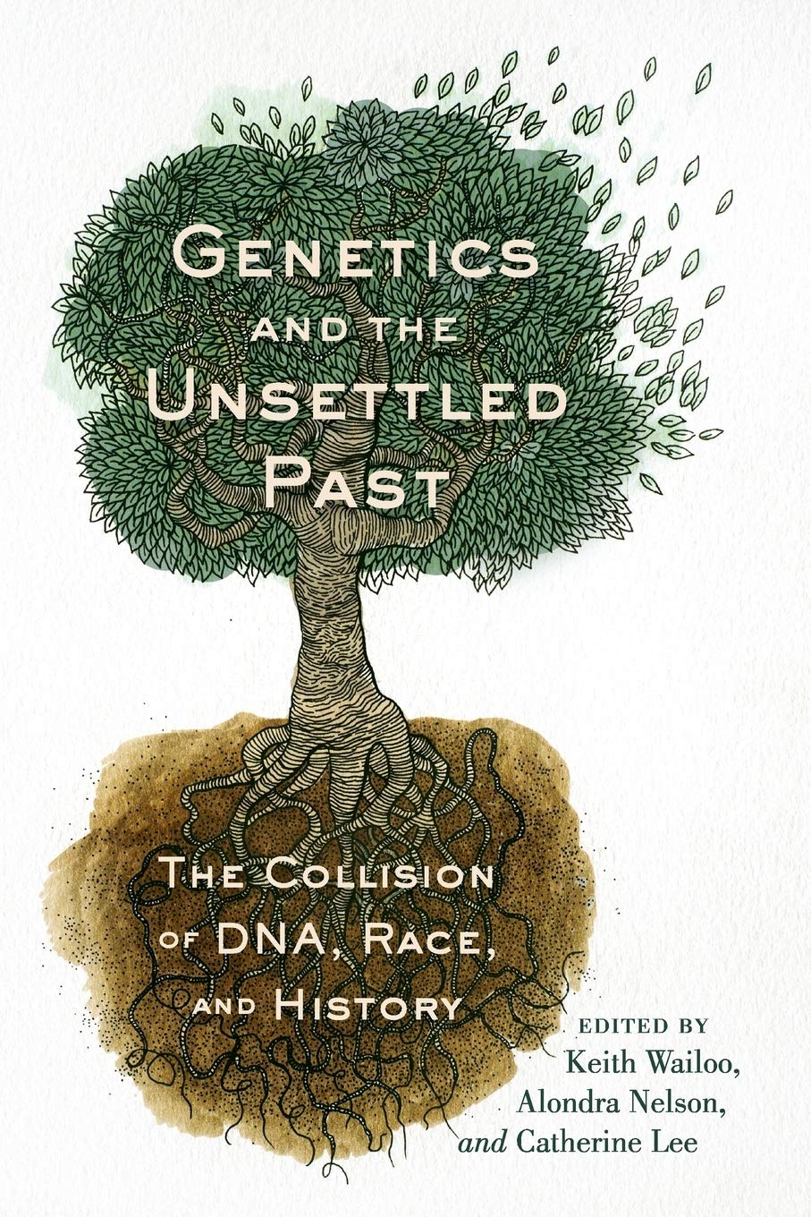 Genetics and the Unsettled Past: The Collision of Dna, Race, and History