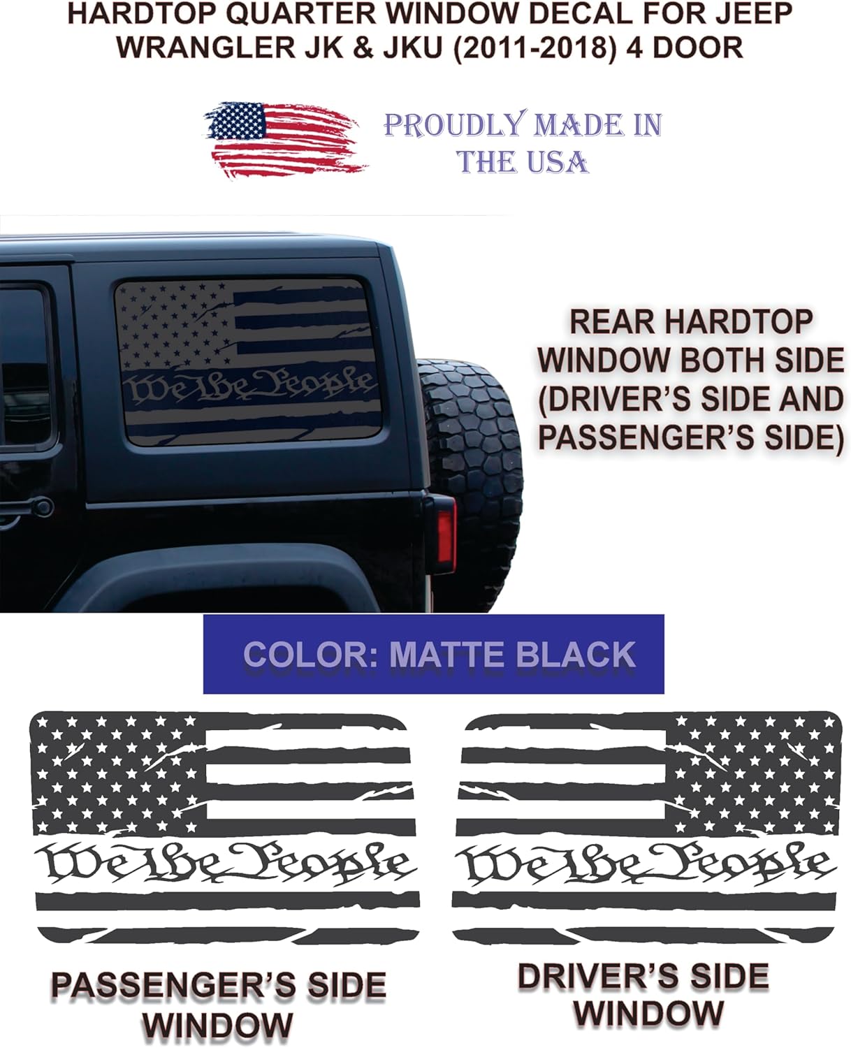 Compatible with Jeep Wrangler JK & JKU (4 Door) 2011 – 2018 | Precut American Flag Window Decals | Both Side | Proudly Made in The US | Matte Black (We The People US Flag Distressed)