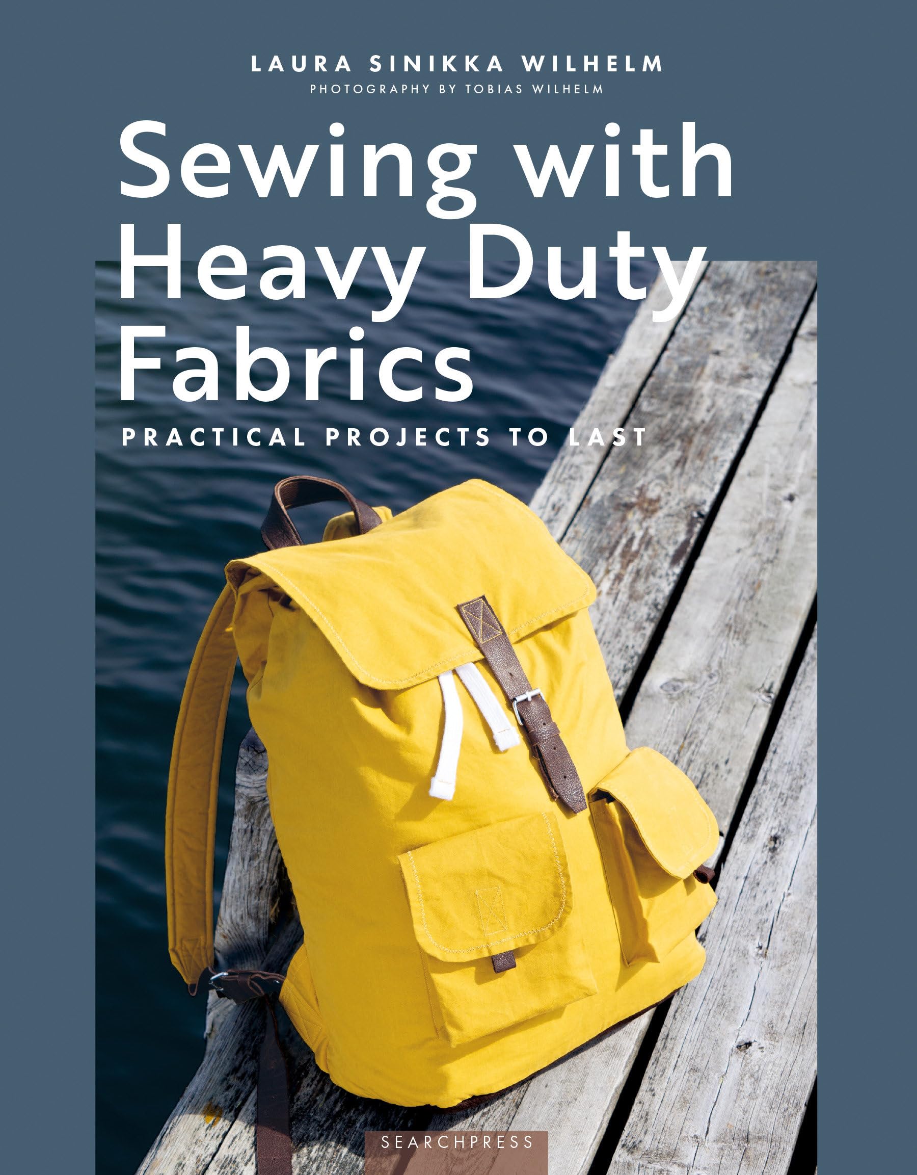 Sewing with Heavy Duty Fabrics by Laura Sinikka Wilhelm (Paperback Book)