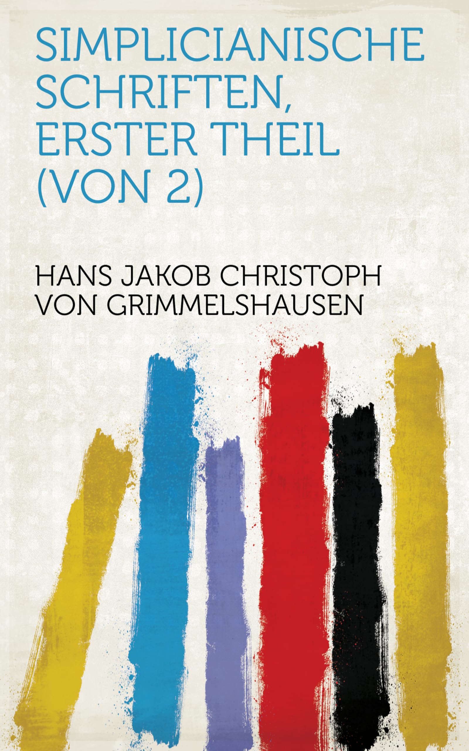 Amazon.co.jp: Hans Jakob Christoph von Grimmelshausen: 本
