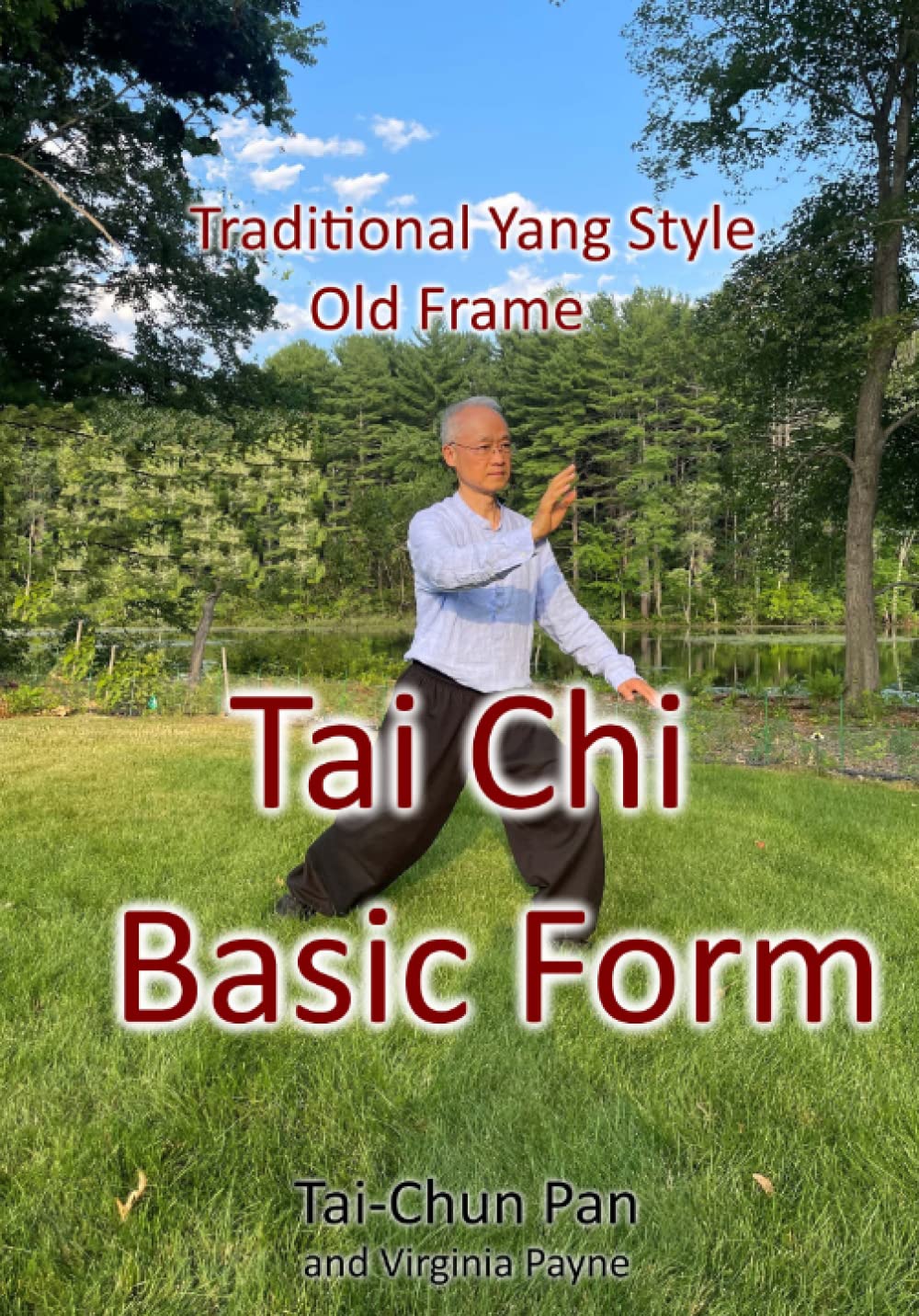 Tai Chi Basic Form: Traditional Yang Style Old Frame