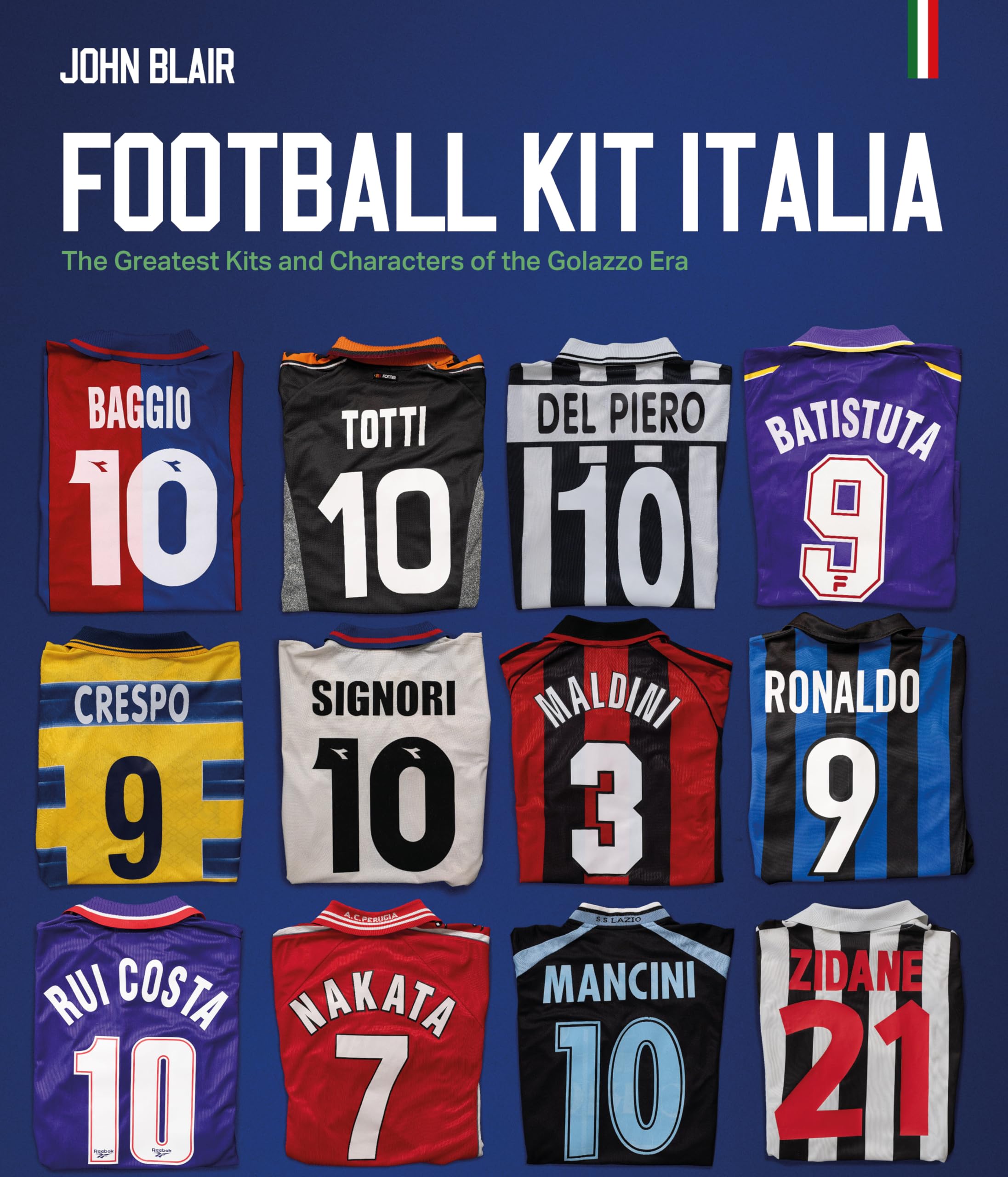 Football Kit Italia: The Greatest Kits and Char, Blair, Blair,^*