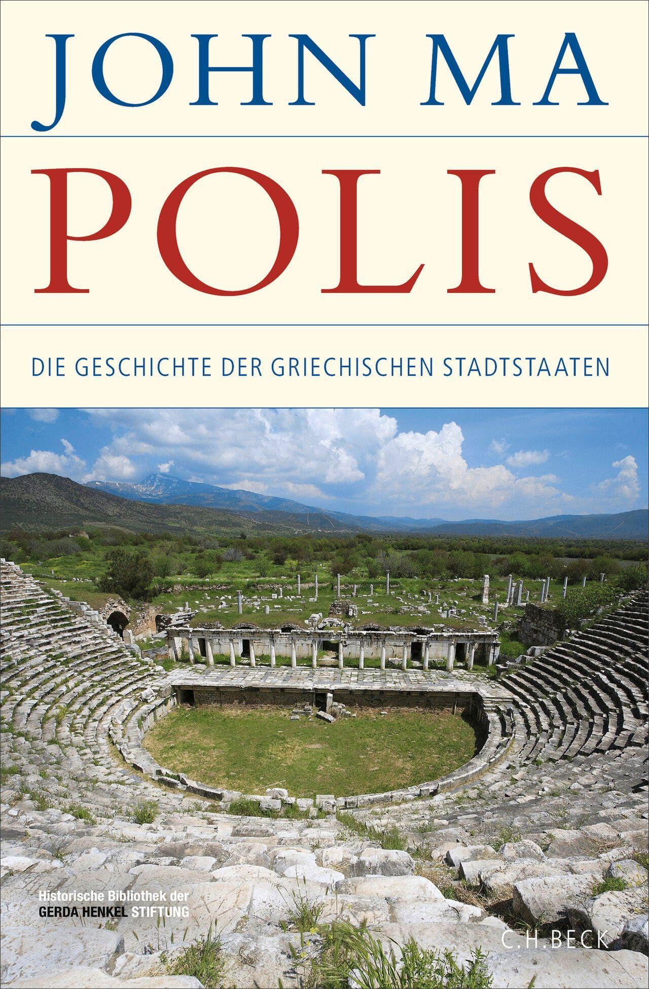Polis: Die Geschichte der griechischen Stadtstaaten. Von der frühen Eisenzeit bis zum Ende der Antike (Historische Bibliothek der Gerda Henkel Stiftung)