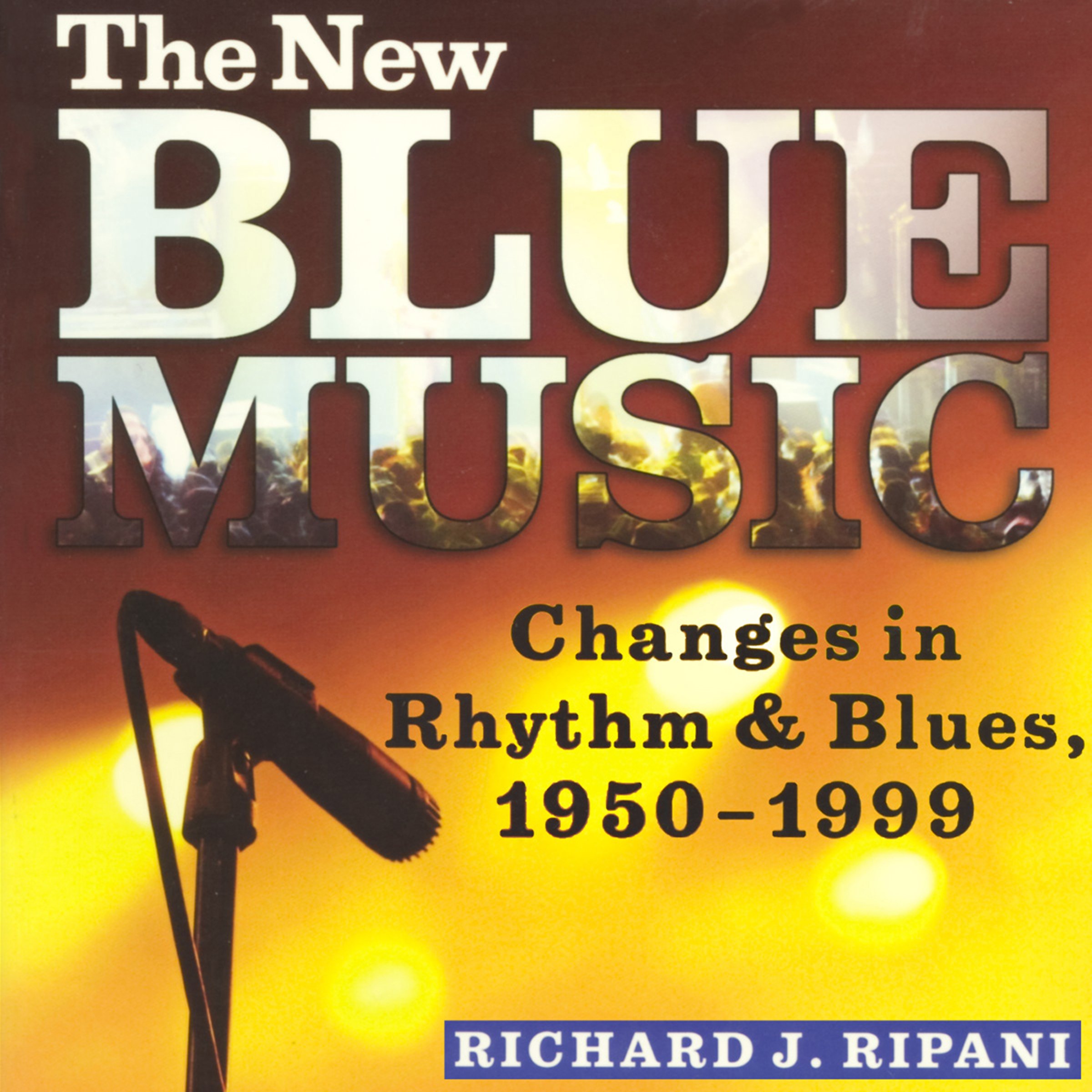 Cover art for The New Blue Music: Changes in Rhythm & Blues, 1950-1999