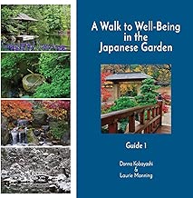 A Walk to Well-Being in the Japanese Garden: Guide 1 (Volume 1)