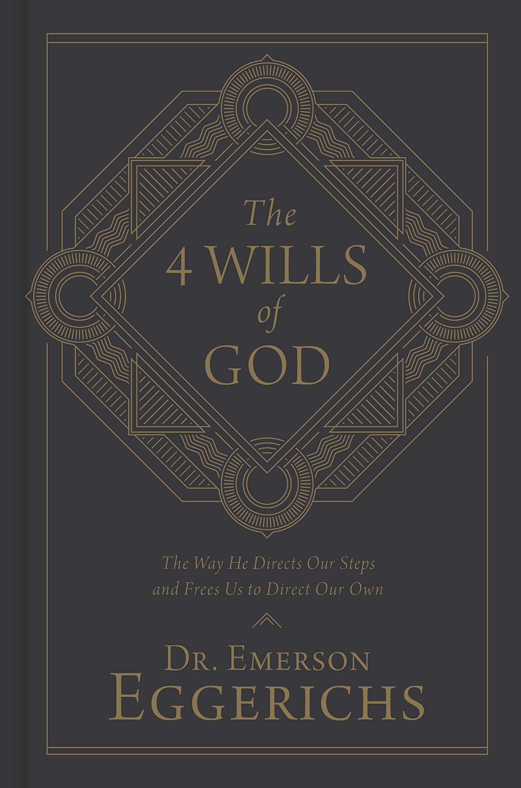 Buy The 4 Wills of God: The Way He Directs Our Steps and Frees Us to Direct Our Own — BookShops.in