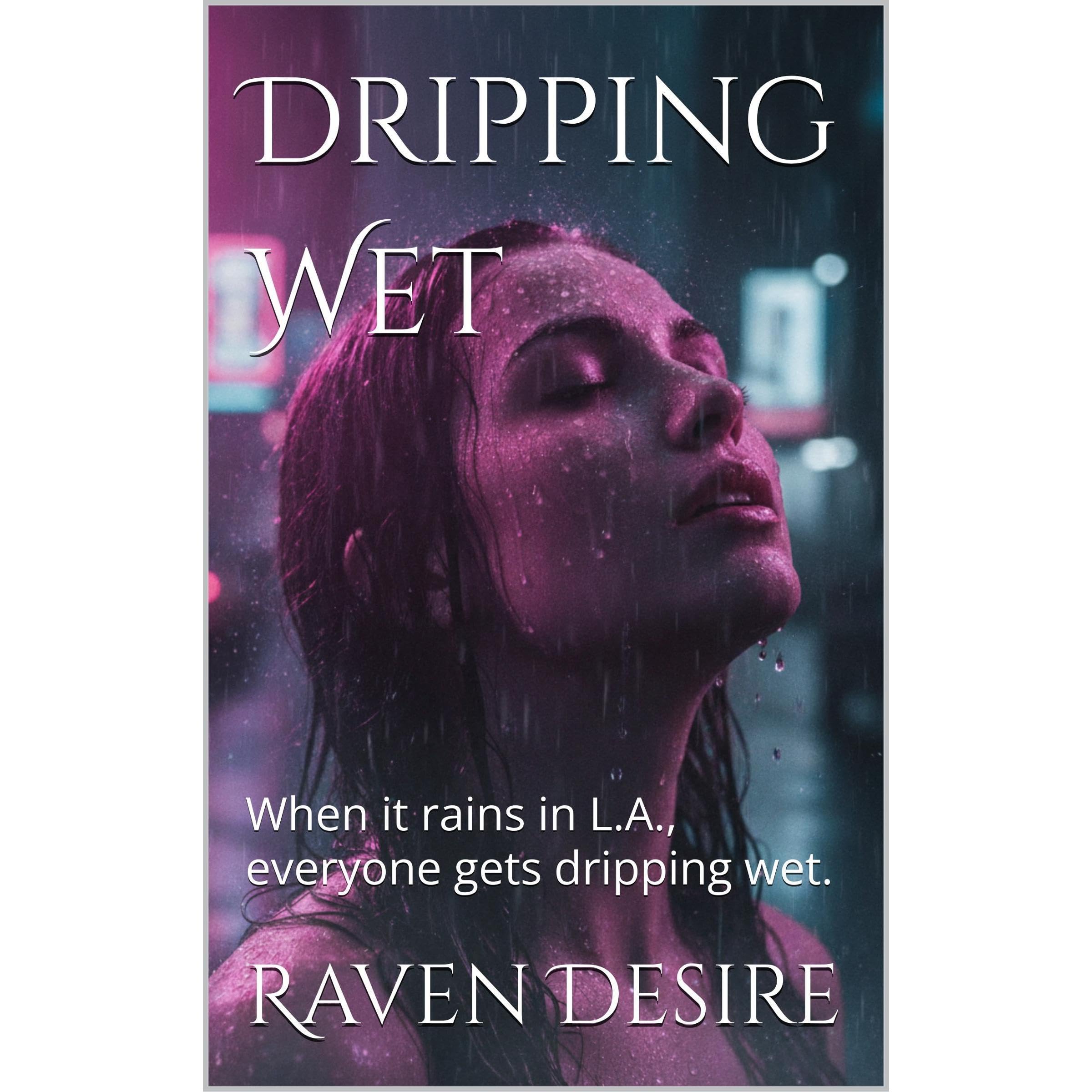 Dripping Wet