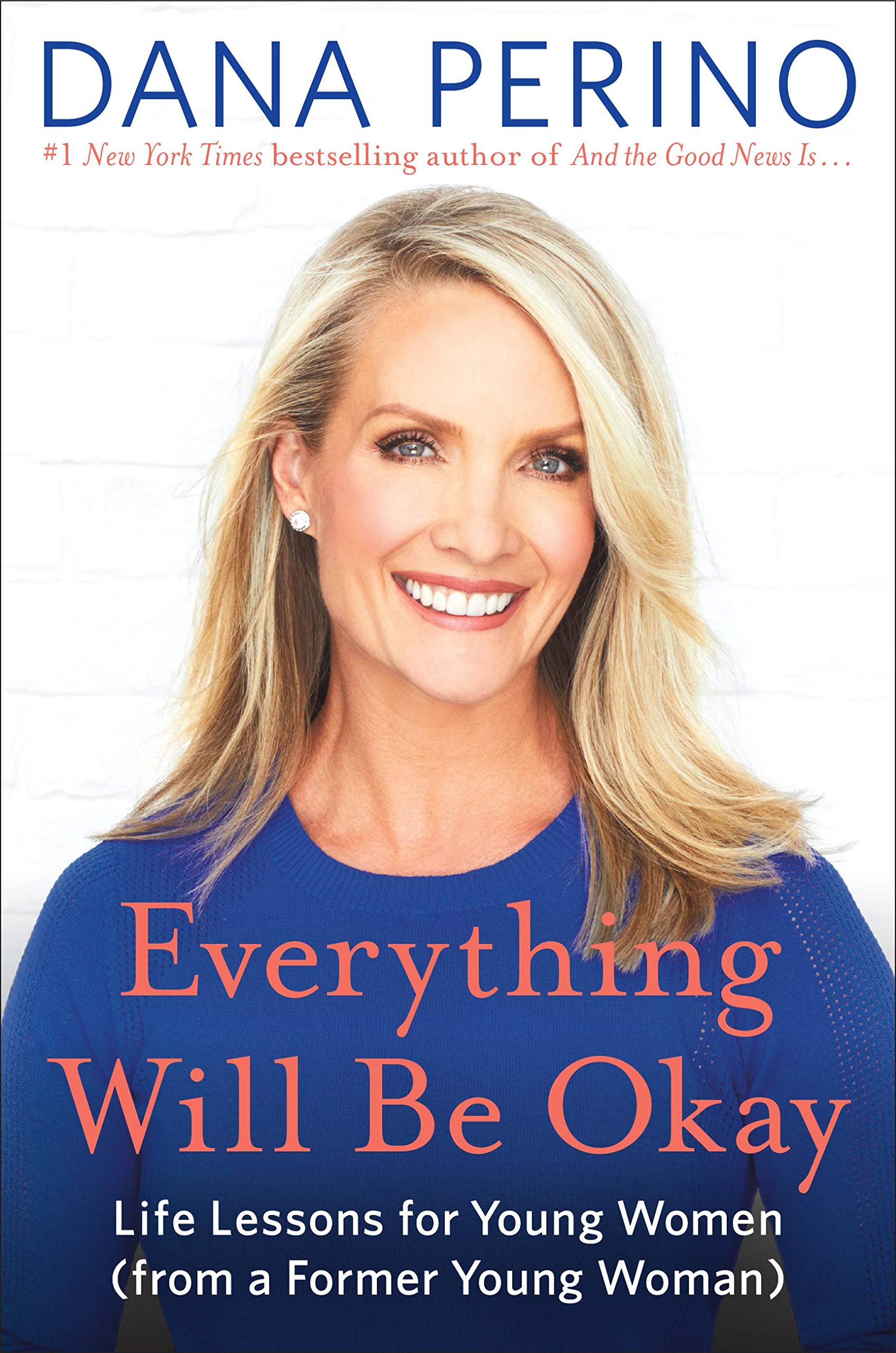 Everything Will Be Okay: Life Lessons for Young Women (from a Former Young  Woman) - Kindle edition by Perino, Dana. Self-Help Kindle eBooks @  Amazon.com.