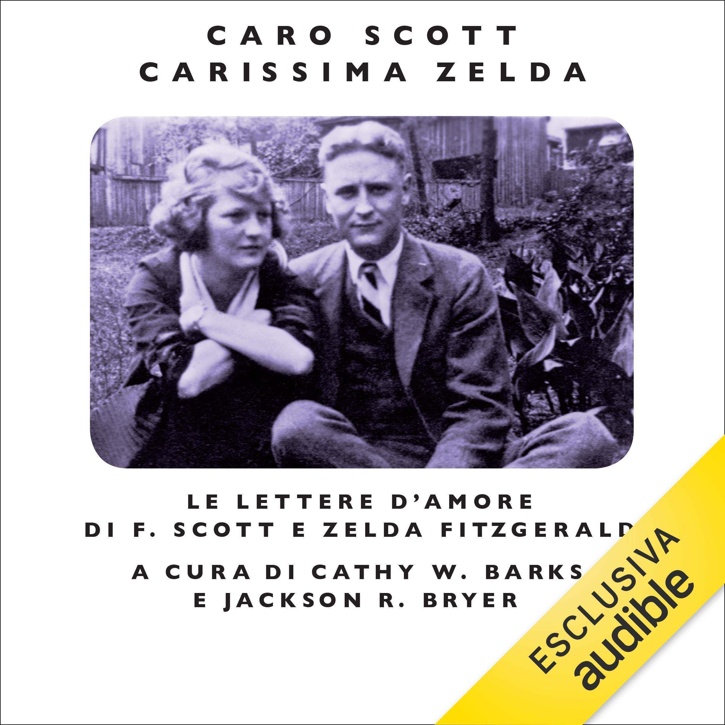 Caro Scott, carissima Zelda: Le lettere d'amore di F. Scott e Zelda Fitzgerald