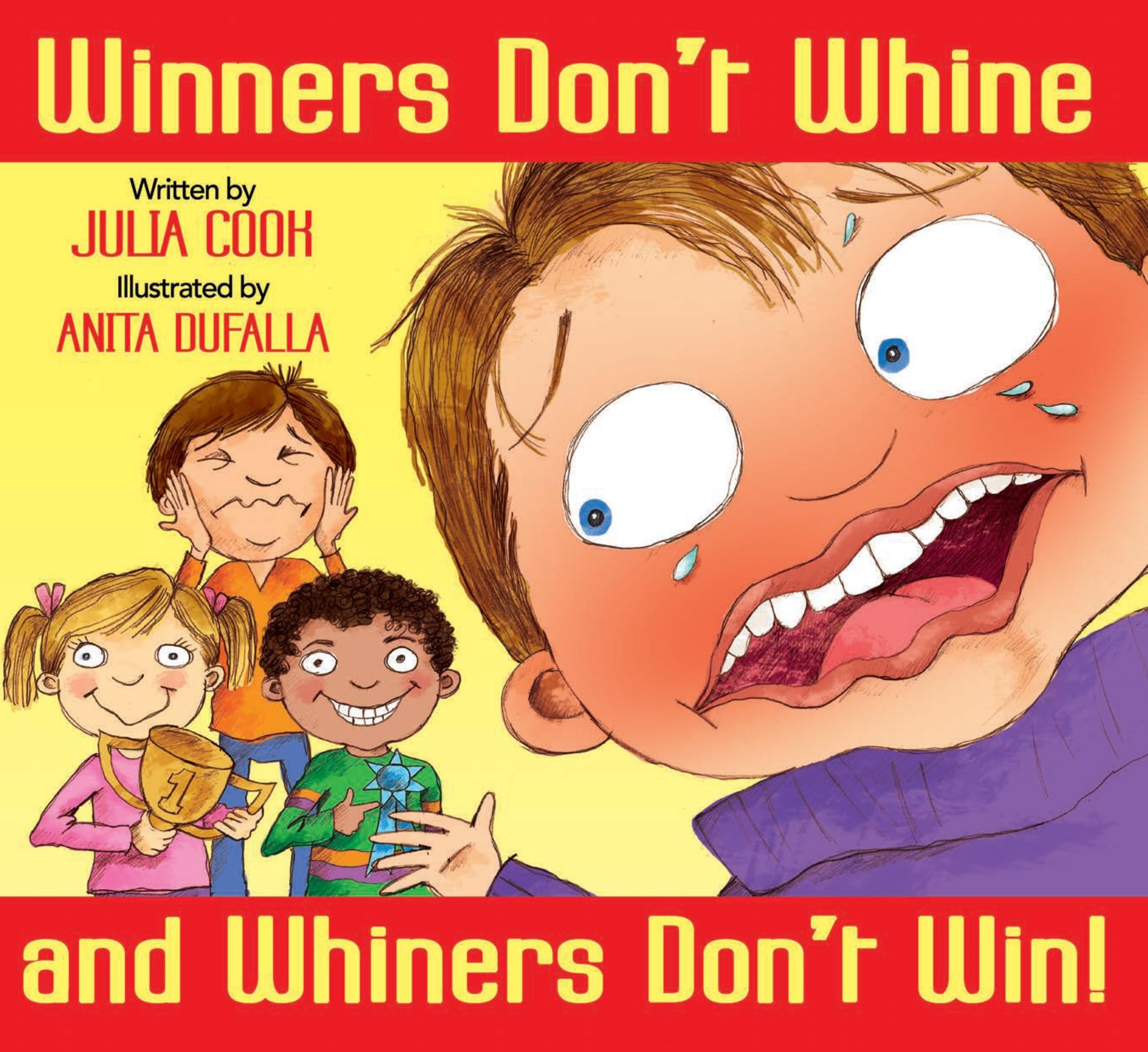 Winners Don't Whine and Whiners Don't Win: A Picture Book About Good Sportsmanship