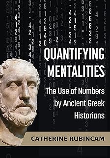 Quantifying Mentalities: The Use of Numbers by Ancient Greek Historians