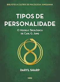 Tipos de Personalidade - Nova Edição: o Modelo Tipológico de Carl g. Jung