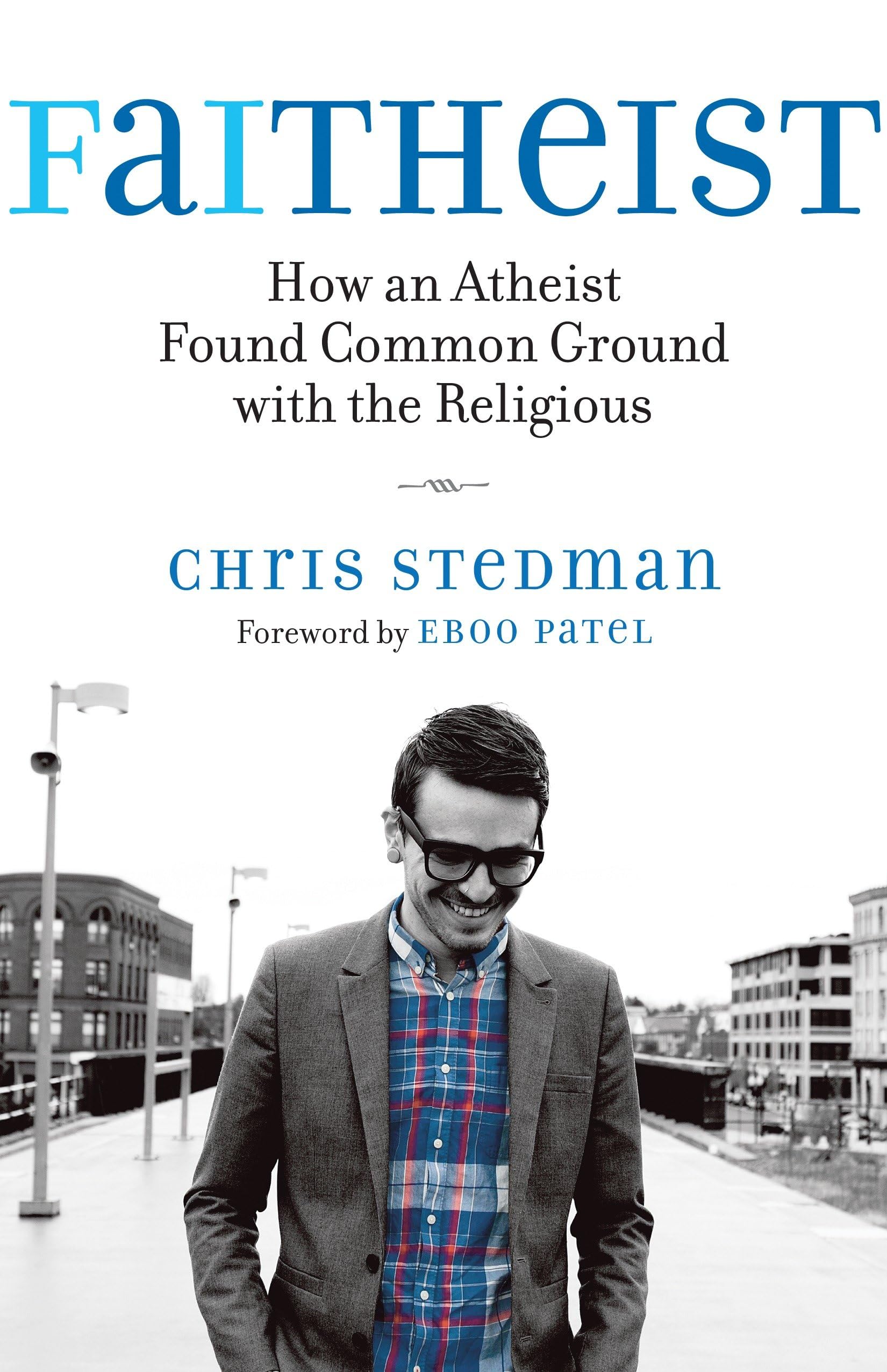 Buy Faitheist: How an Atheist Found Common Ground with the Religious — BookShops.in