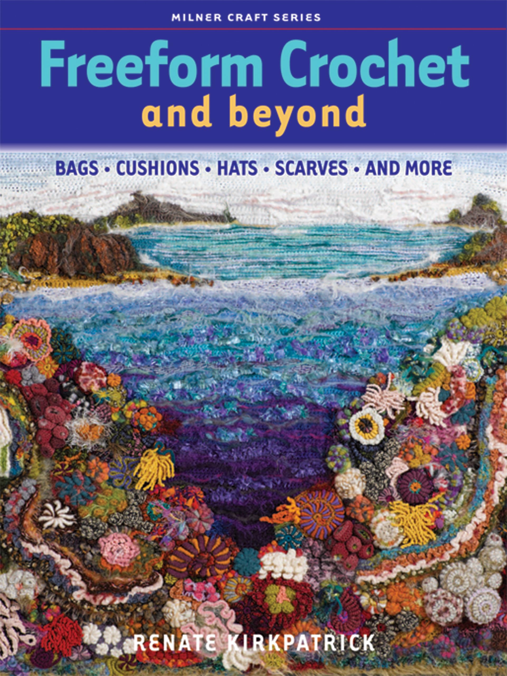 Freeform Crochet and Beyond (Milner Craft (Paperback)),Renate Ki
