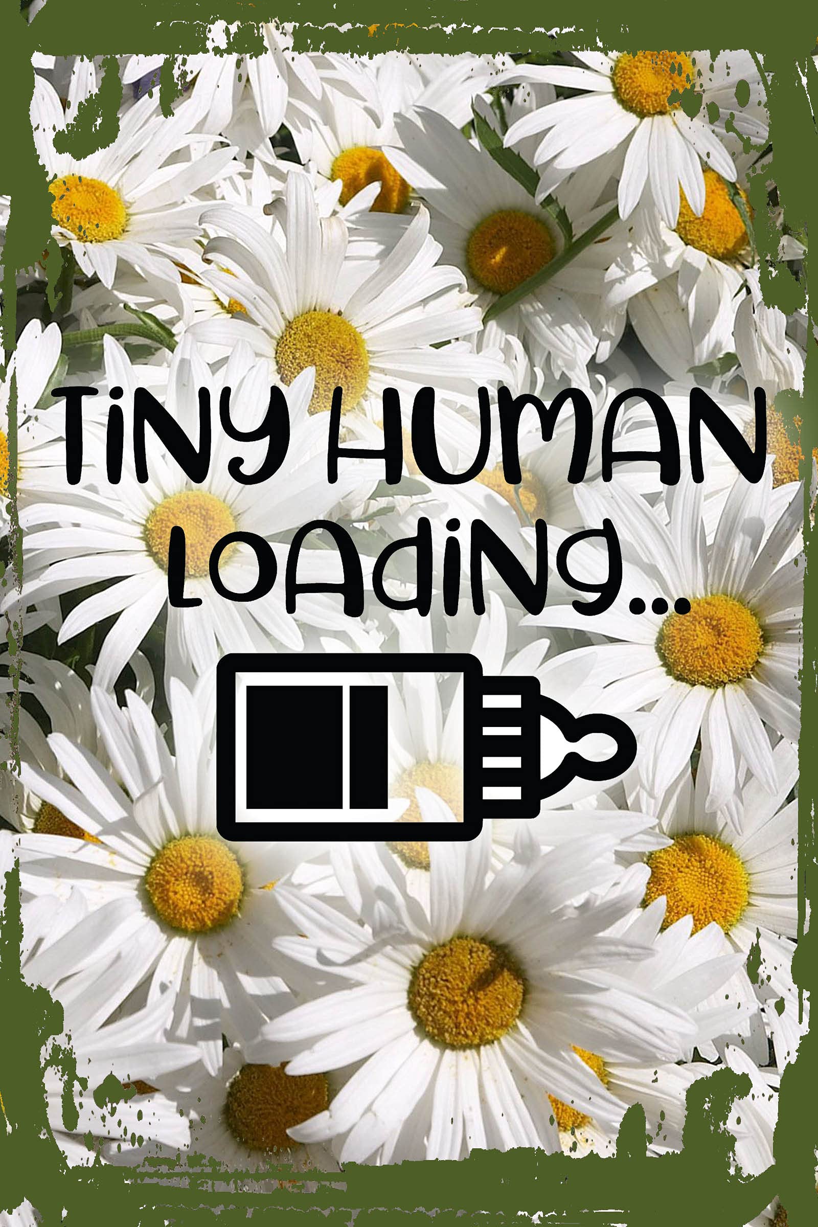 Daisy Flower Funny Sign Tiny human loadingâ€¦ baby bottle funny pregnant announcement Hanging Wall Sign 8 x 12 Decor Funny Gift
