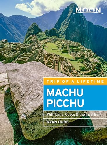 Moon Machu Picchu: With Lima, Cusco &amp; the Inca Trail (Travel Guide)