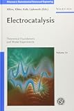 Electrocatalysis: Theoretical Foundations and Model Experiments (Advances in Electrochemical Sciences and Engineering)