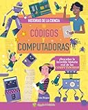 Códigos y computadoras / Codes and Computers (Historias De La Ciencia) (Spanish Edition)