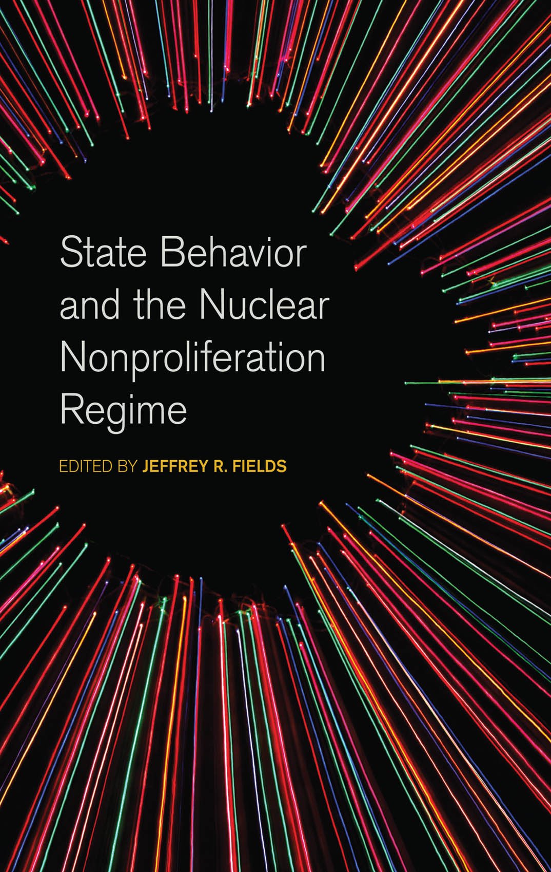 State Behavior and the Nuclear Nonproliferation Regime (Studies in Security and International Affairs Ser., 19)