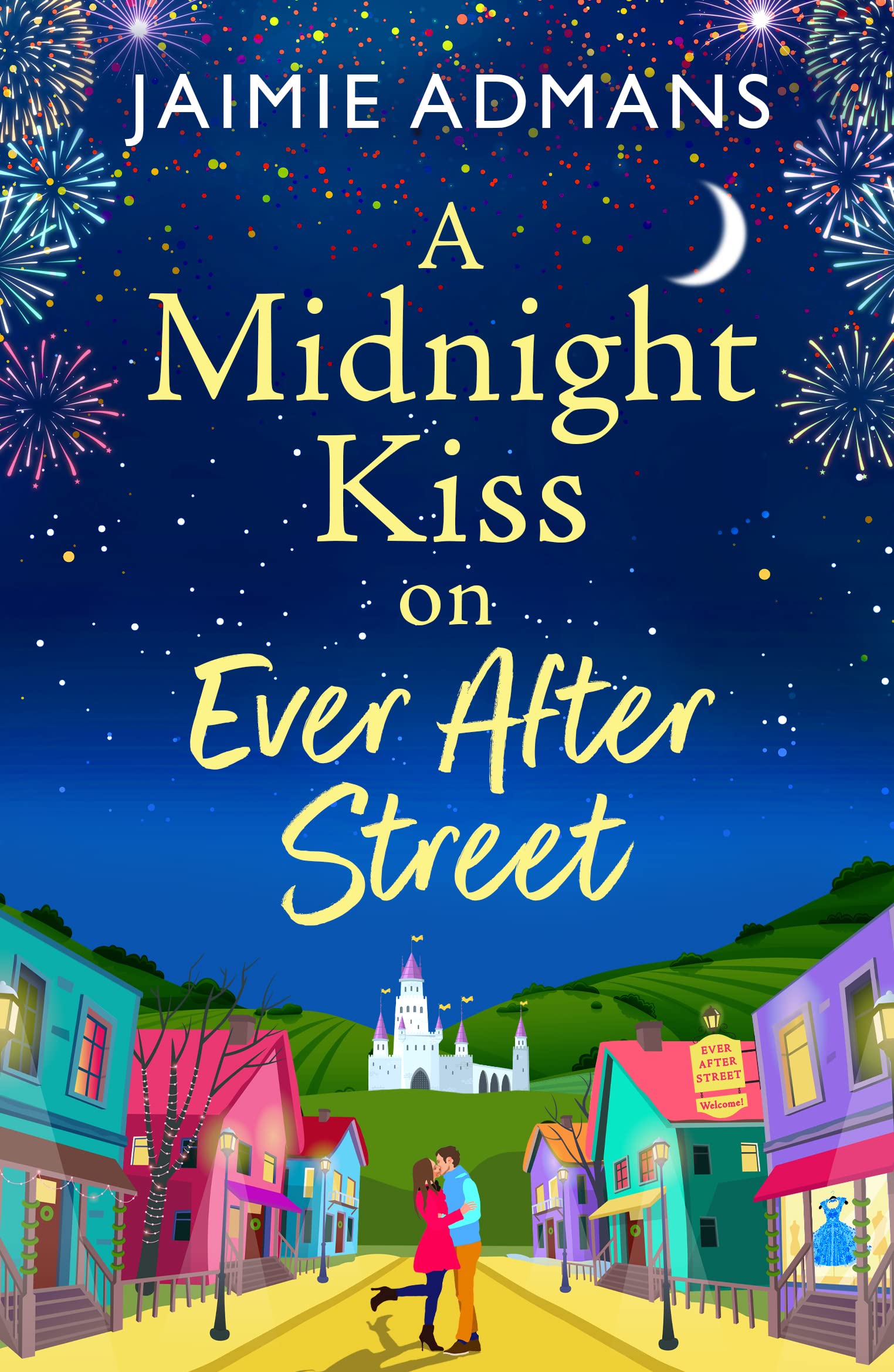 A Midnight Kiss on Ever After Street: A magical, uplifting romance from Jaimie Admans (The Ever After Street Book 1)