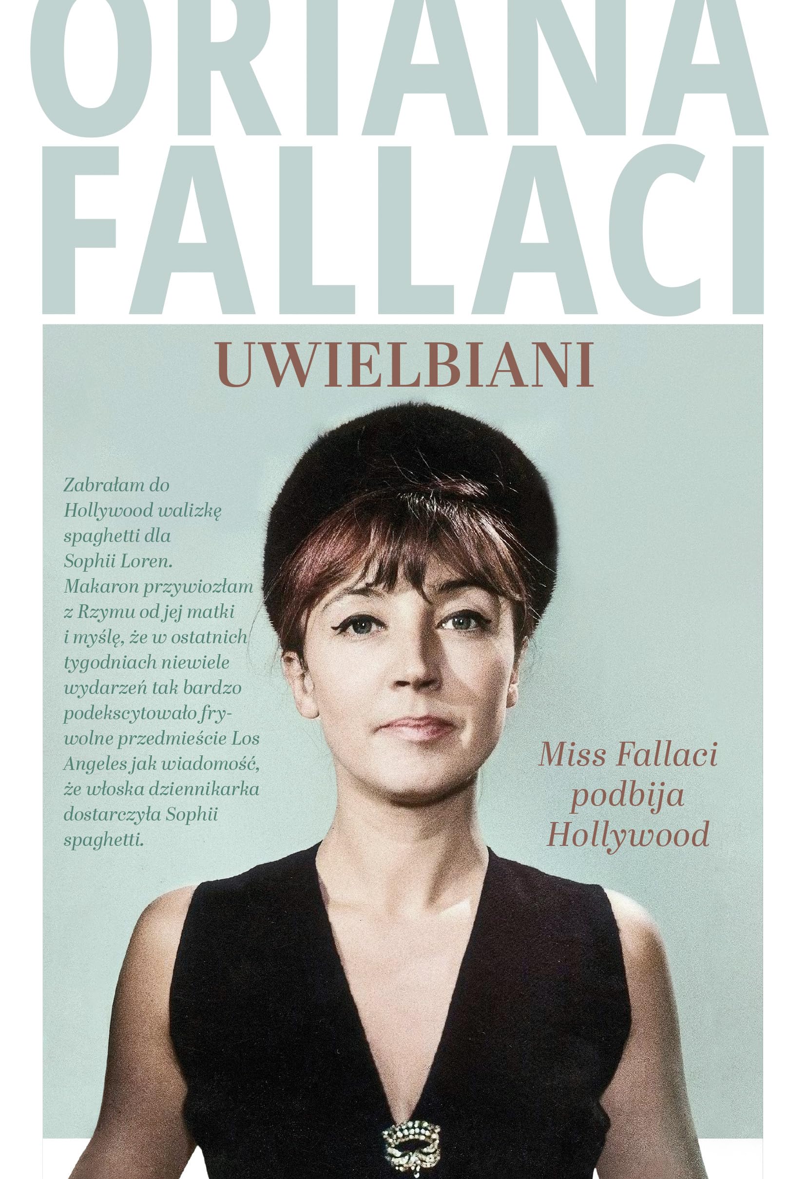 UWIELBIANI. MISS FALLACI PODBIJA HOLLYWOOD