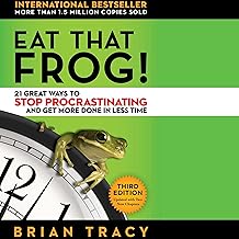 Eat That Frog!: 21 Great Ways to Stop Procrastinating and Get More Done in Less