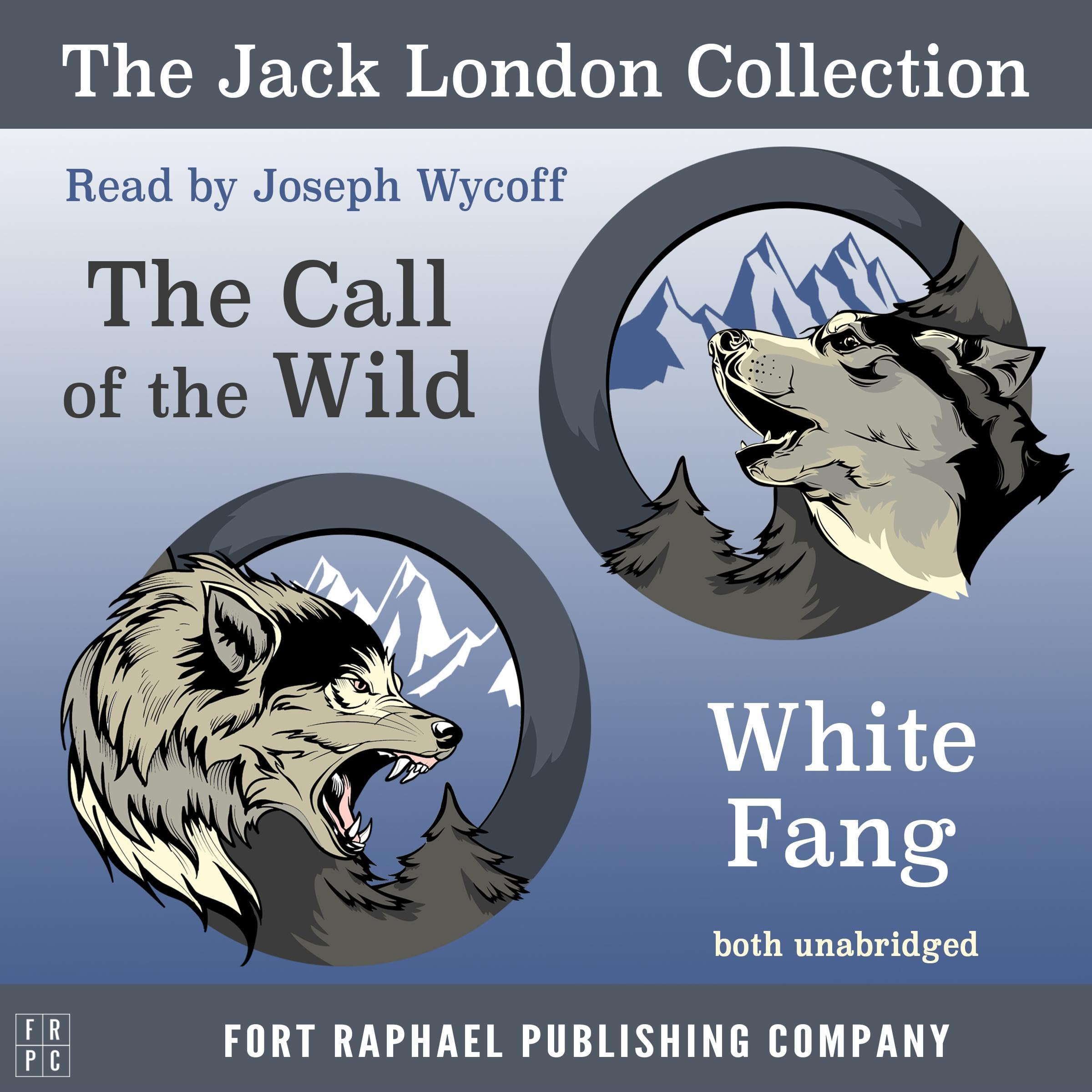 The Jack London Collection: Call of the Wild and White Fang